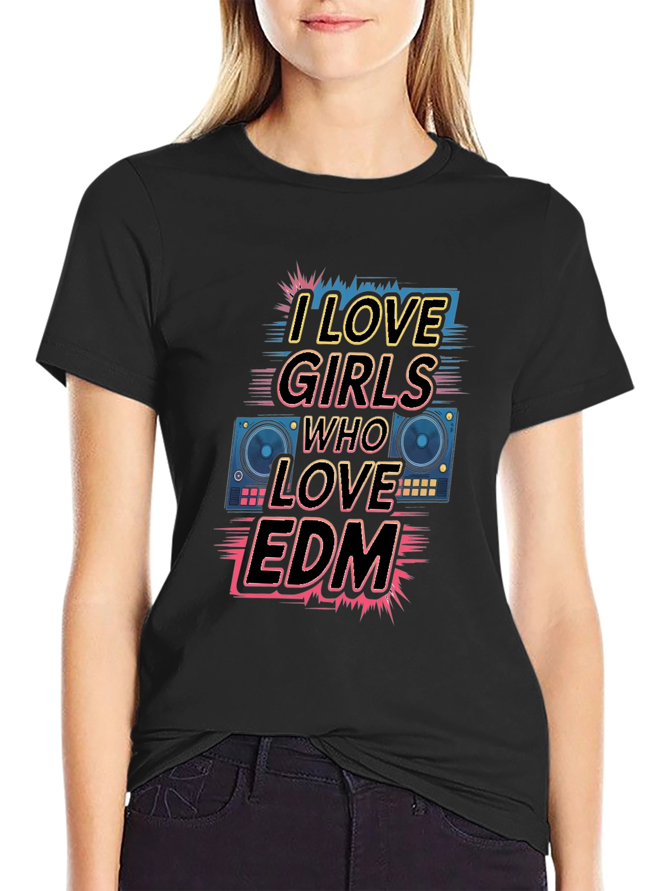 I Love Girls Who Love EDM T-Shirt - Black