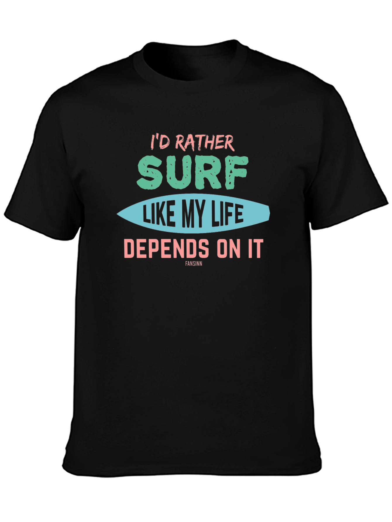 Id Rather Surf T-Shirt