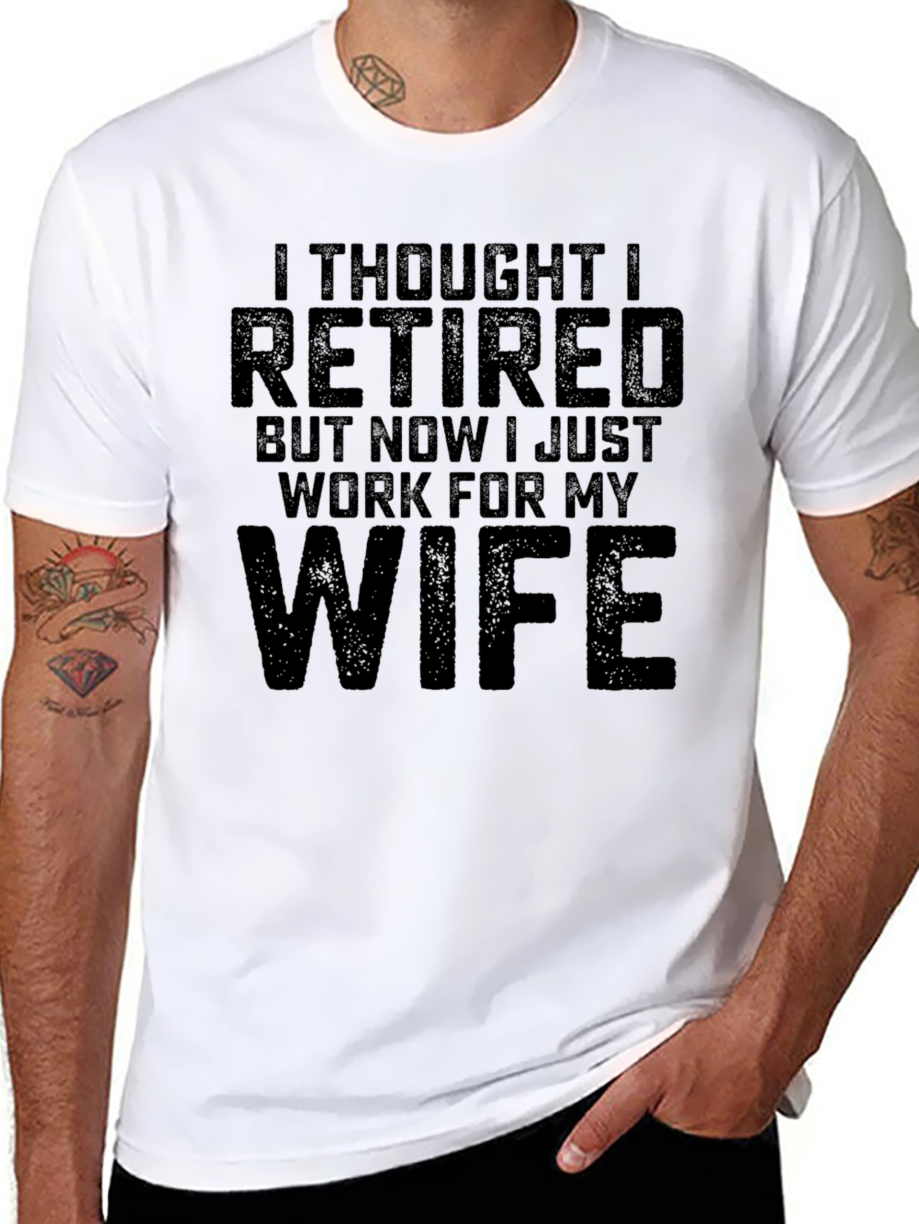 Retired Now Working for Wife T-Shirt