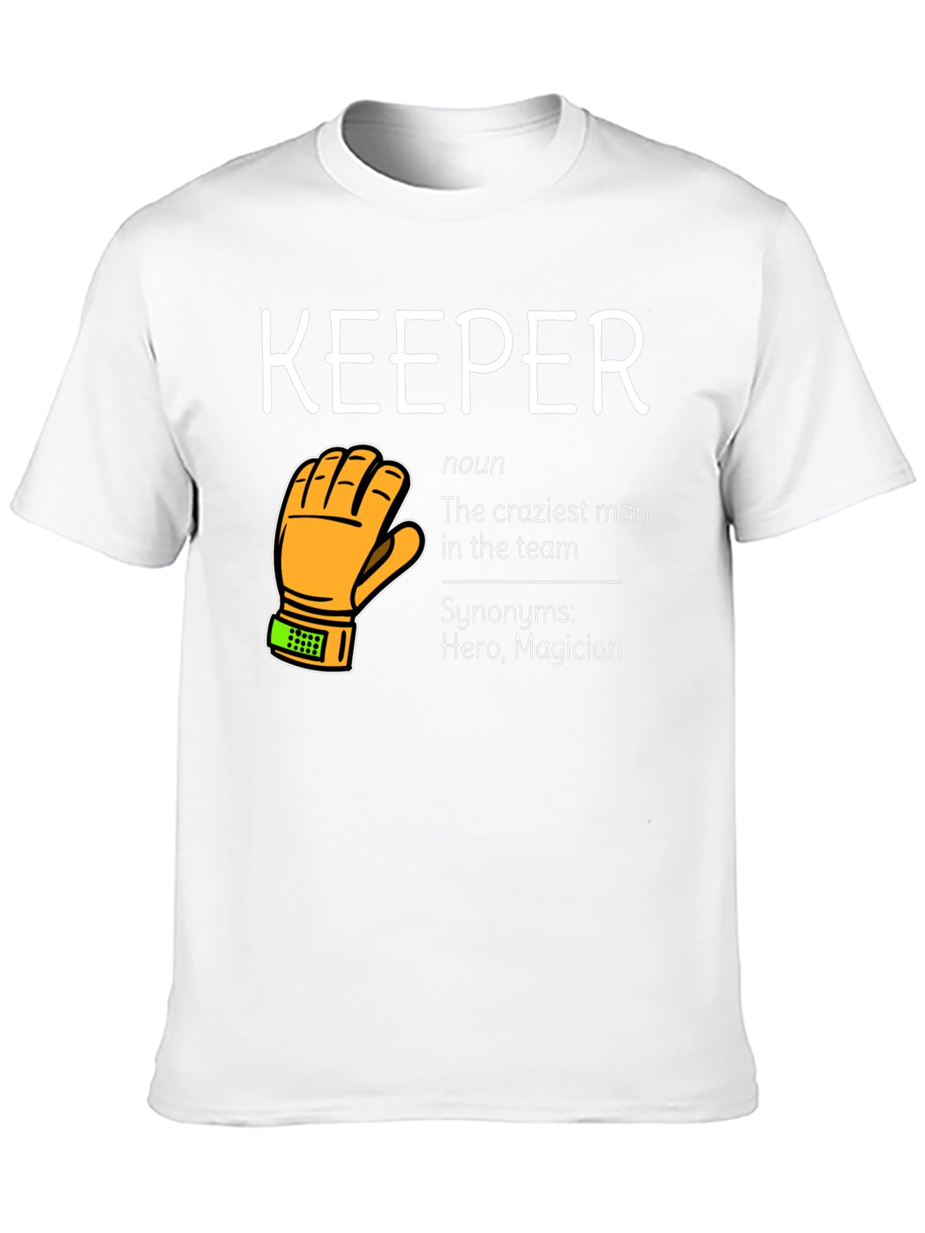 Keeper Definition T-Shirt - Hero Magician Craziest Man