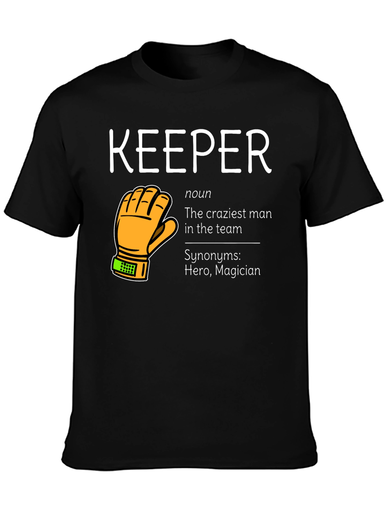 Keeper Definition T-Shirt - Hero Magician Craziest Man