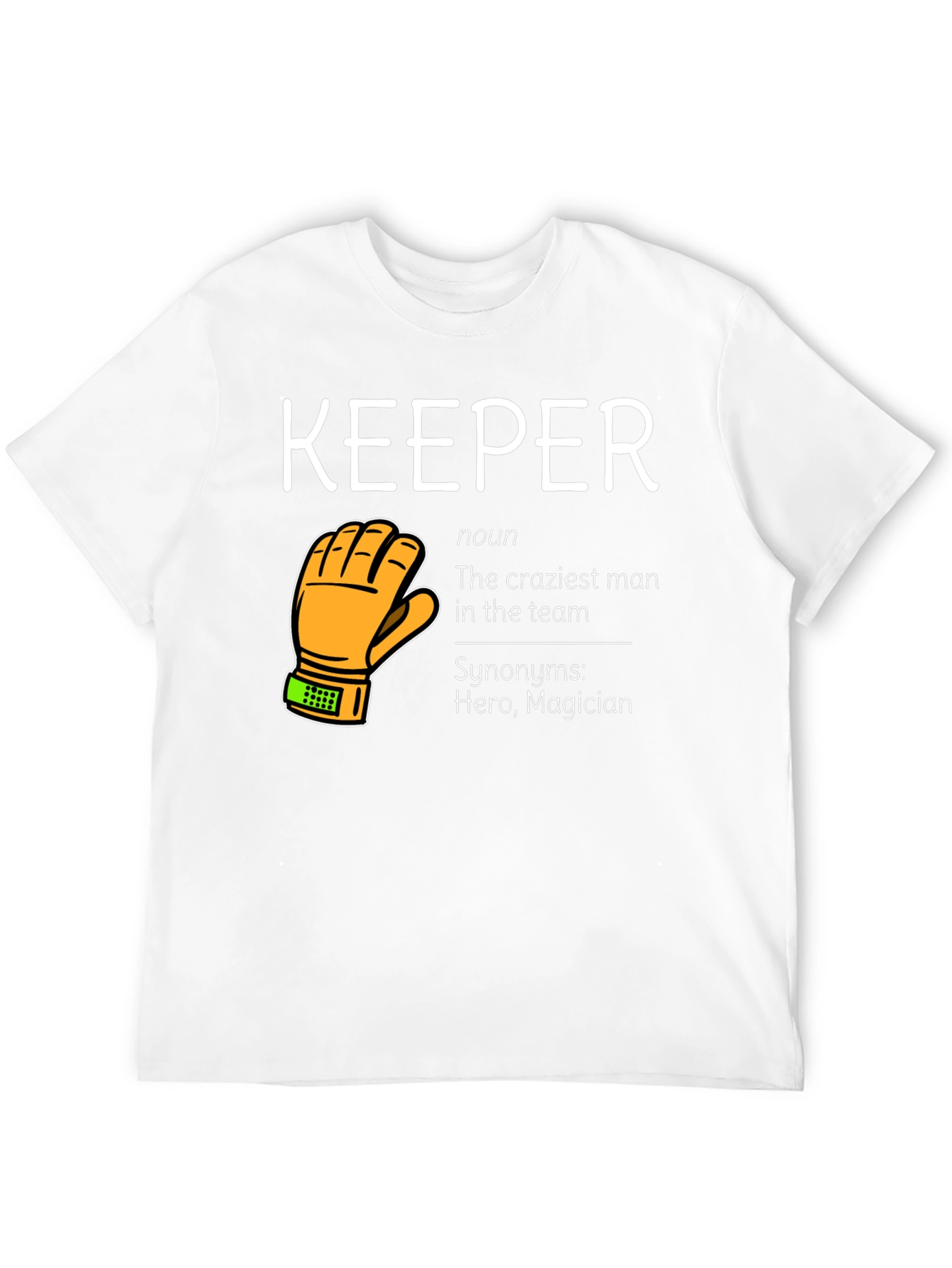 Keeper Definition T-Shirt - Hero Magician Craziest Man