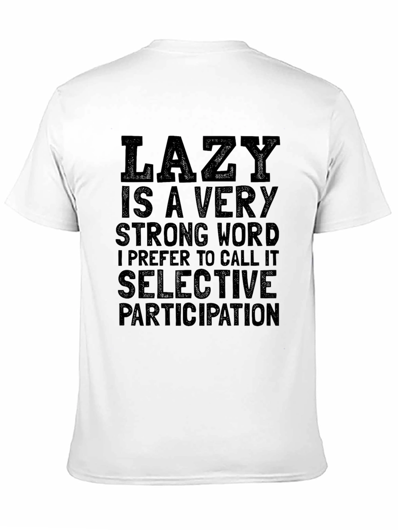Funny Lazy Selective Participation Graphic Tee