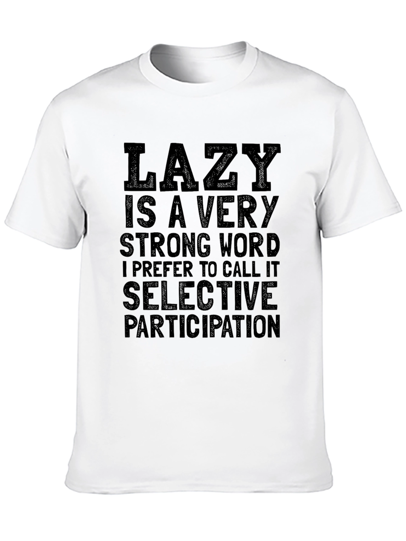 Funny Lazy Selective Participation Graphic Tee
