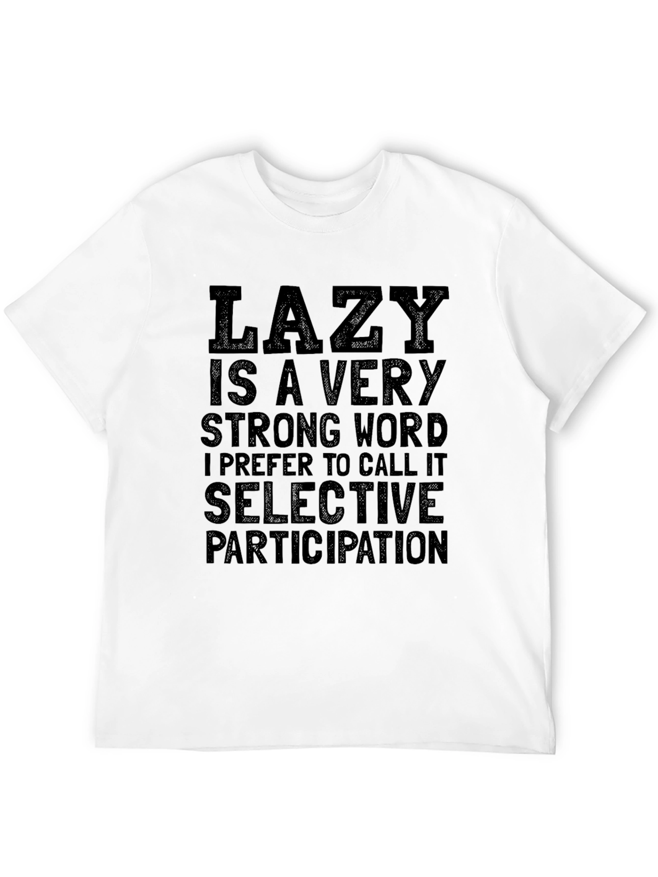 Funny Lazy Selective Participation Graphic Tee