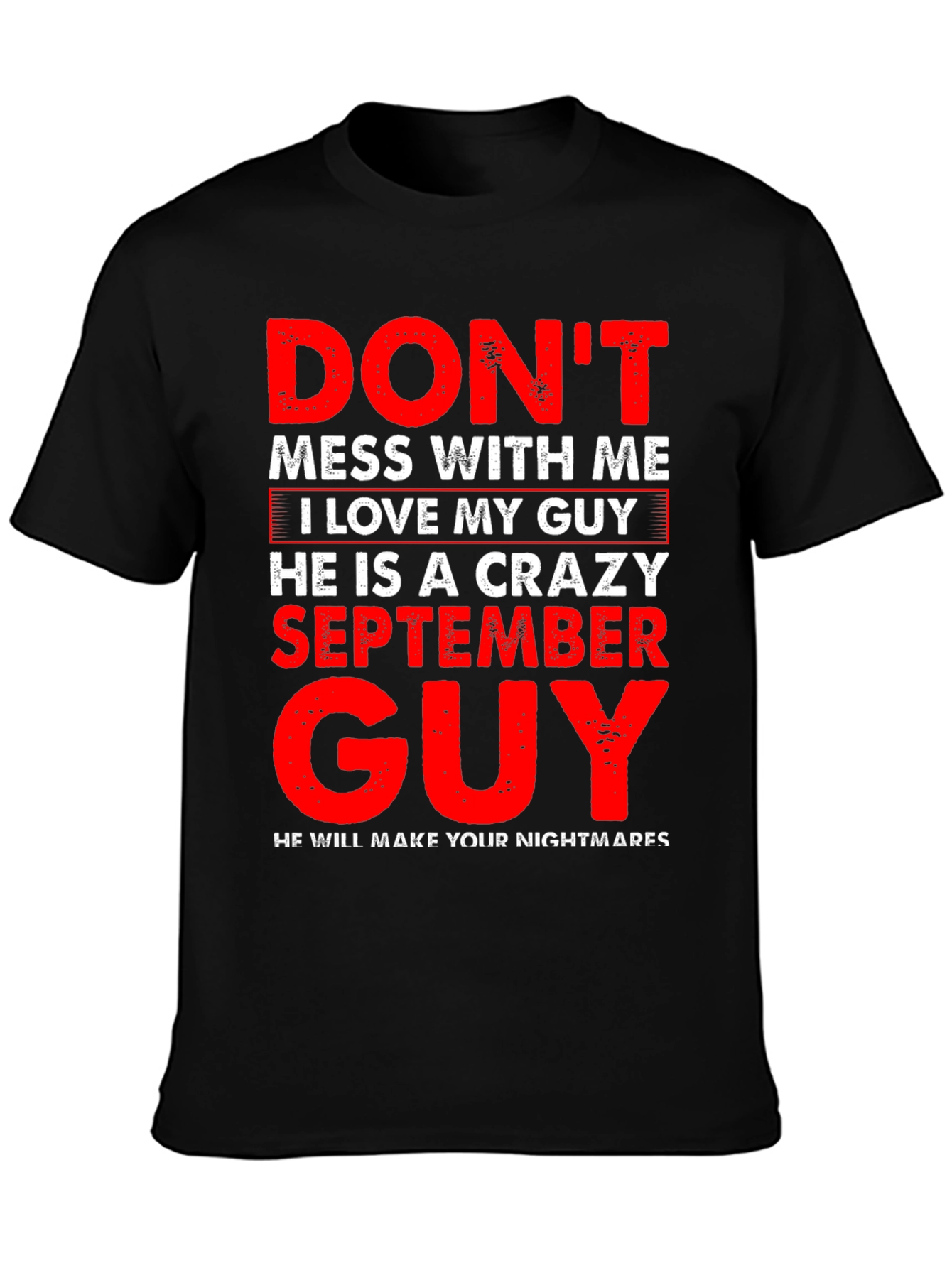 Dont Mess With Me September Guy Black T-Shirt