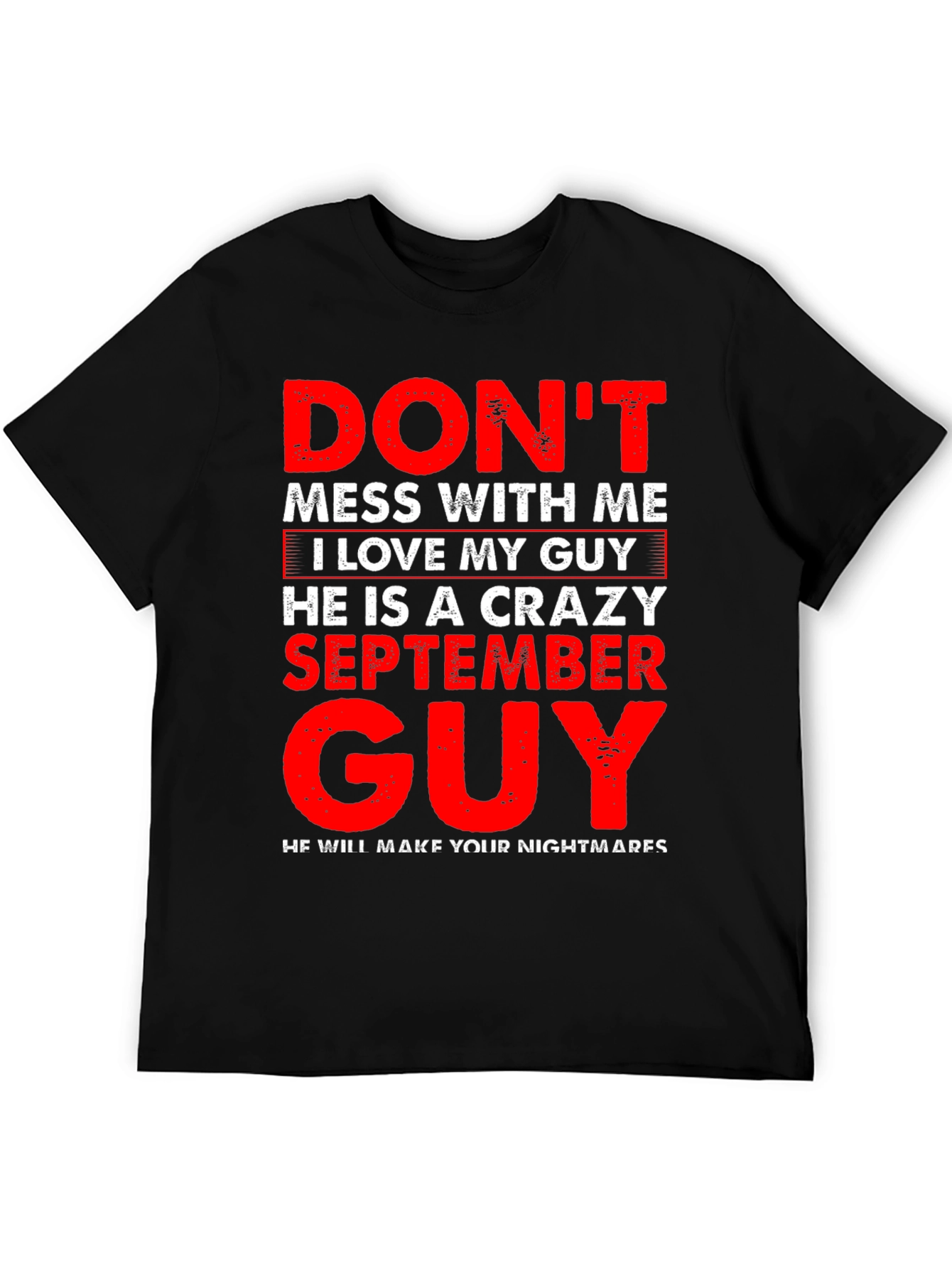 Dont Mess With Me September Guy Black T-Shirt