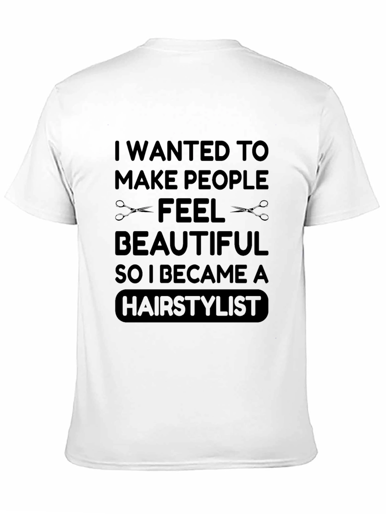 Hairstylist T-Shirt - Feel Beautiful