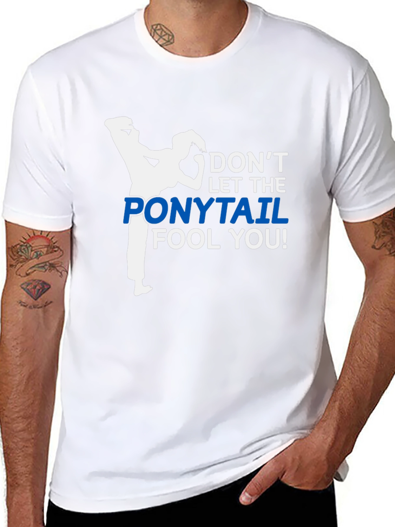 Dont Let The Ponytail Fool You T-Shirt