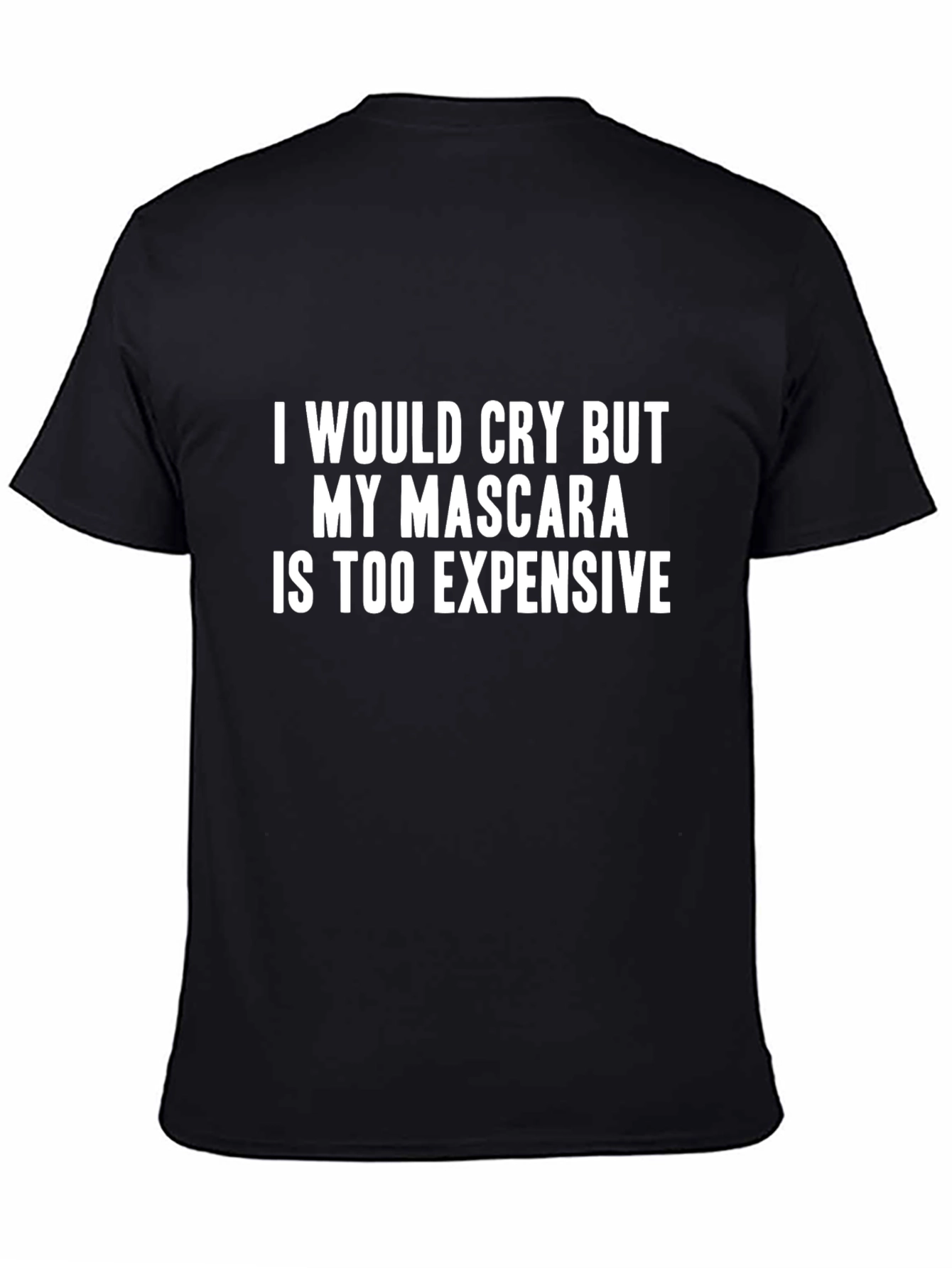 Funny Mascara T-Shirt - Humor Quote Tee