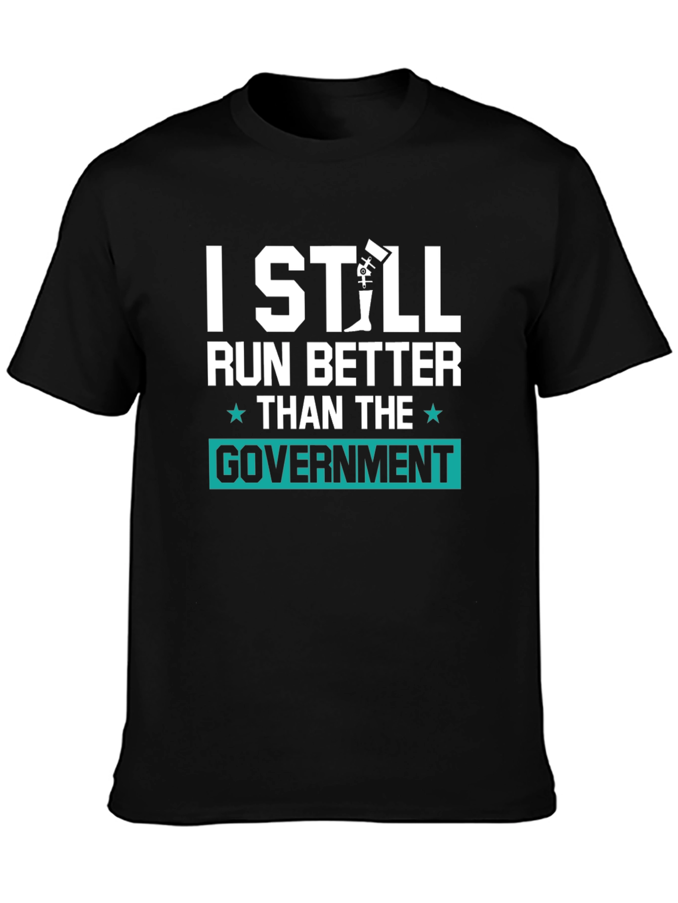 I Still Run Better Than The Government Tee