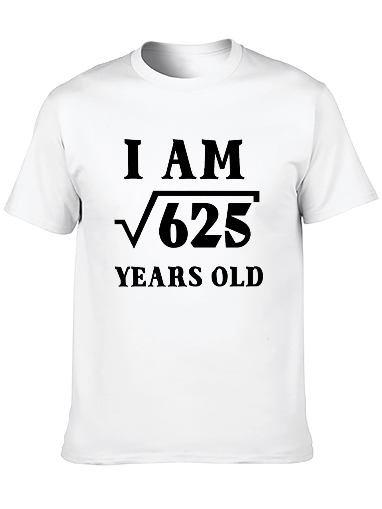 Funny Math Birthday T-Shirt I am √625 Years Old