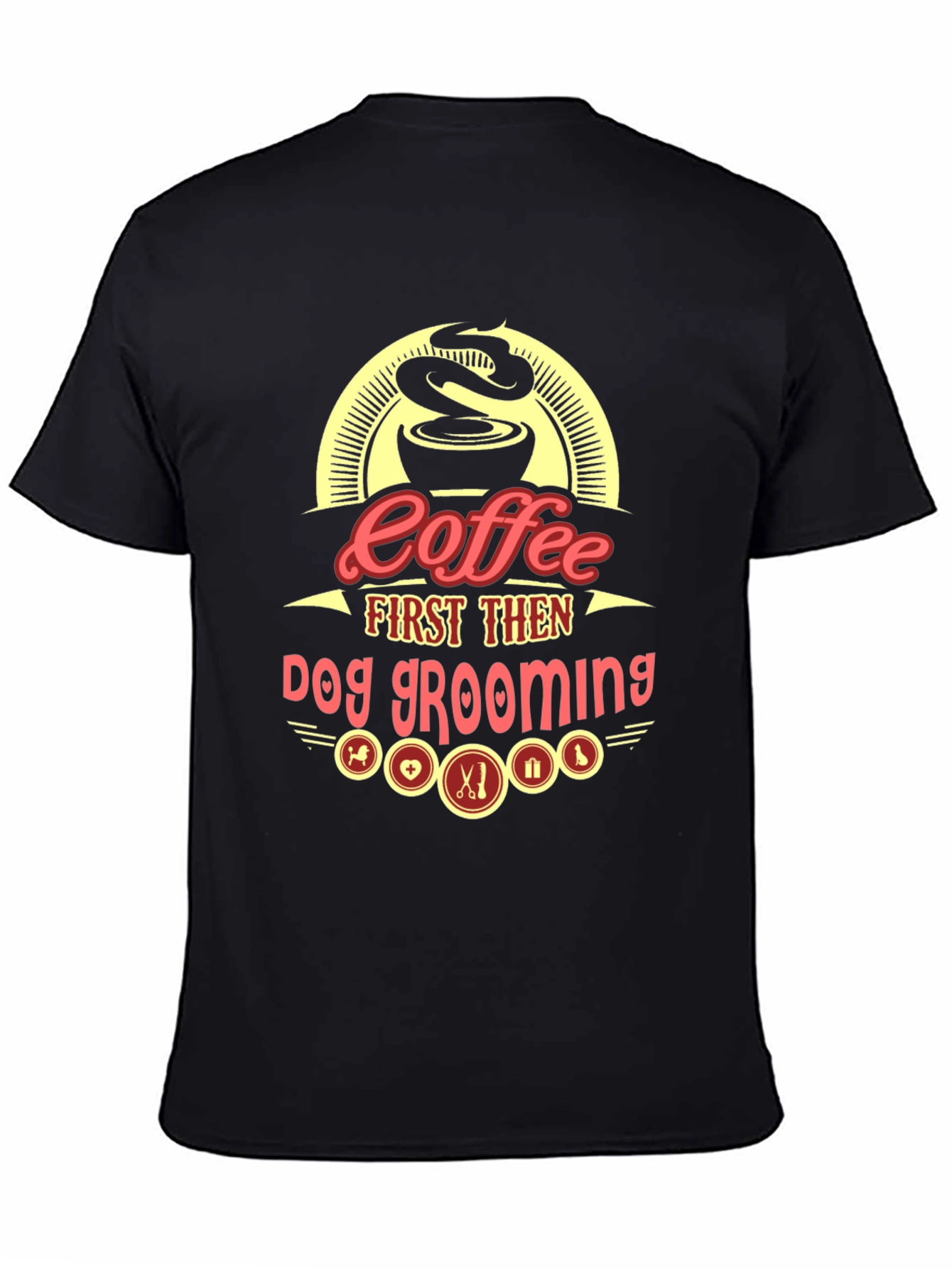 Coffee First Then Dog Grooming Graphic Tee