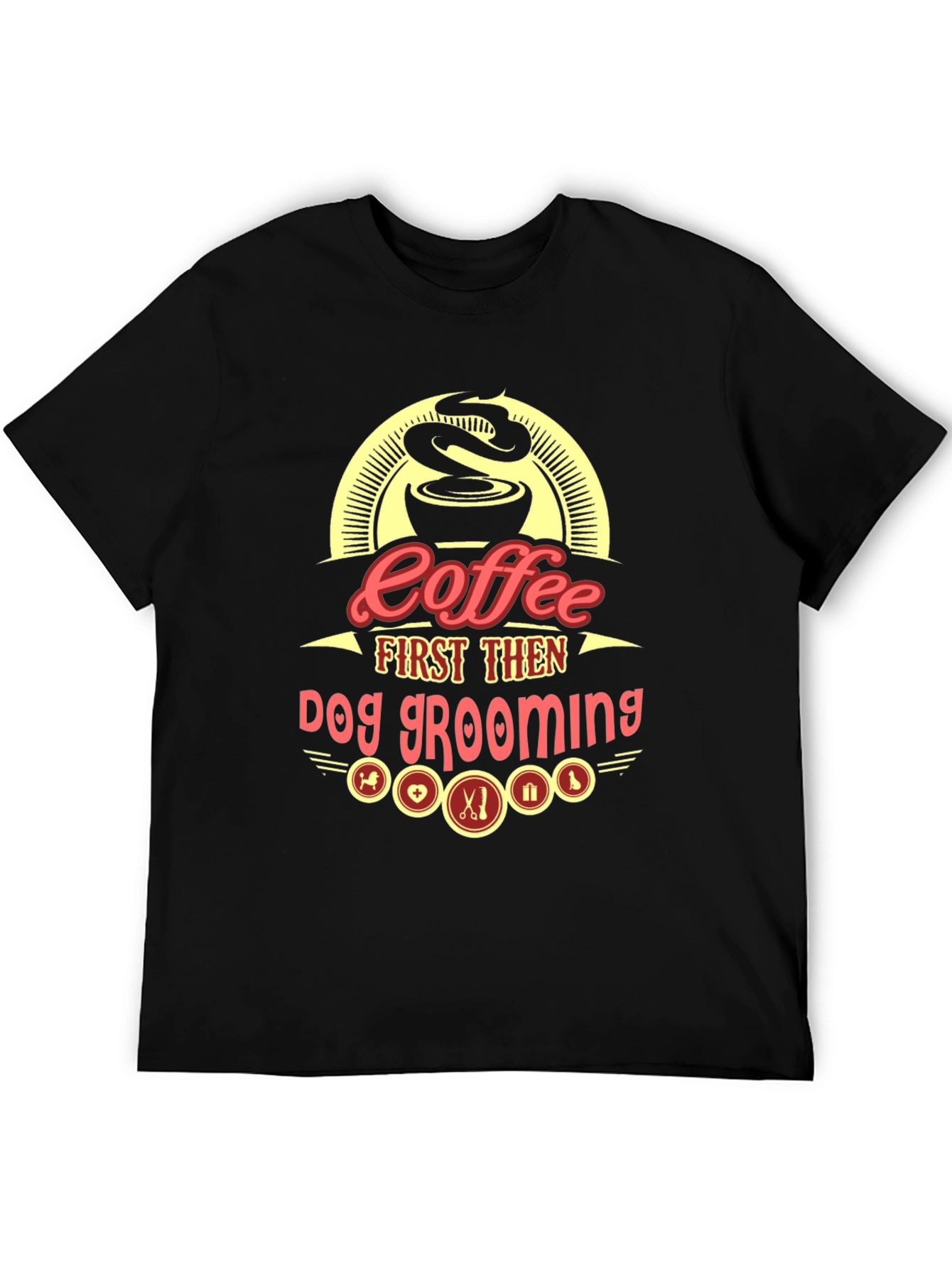 Coffee First Then Dog Grooming Graphic Tee
