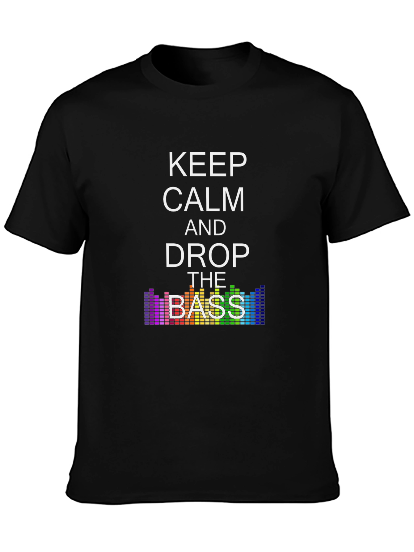 Keep Calm and Drop the Bass T-Shirt