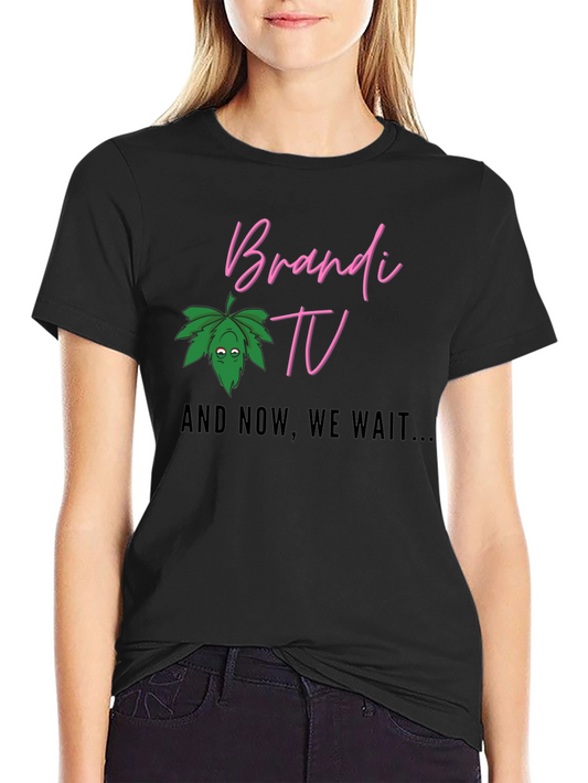 Brandi TV Black T-Shirt - And Now We Wait