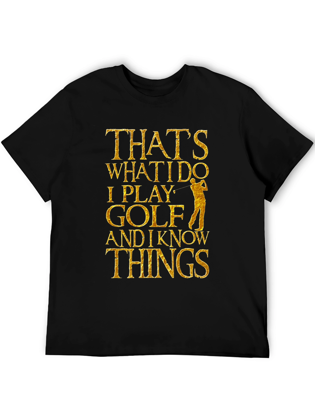 Thats What I Do I Play Golf T-Shirt