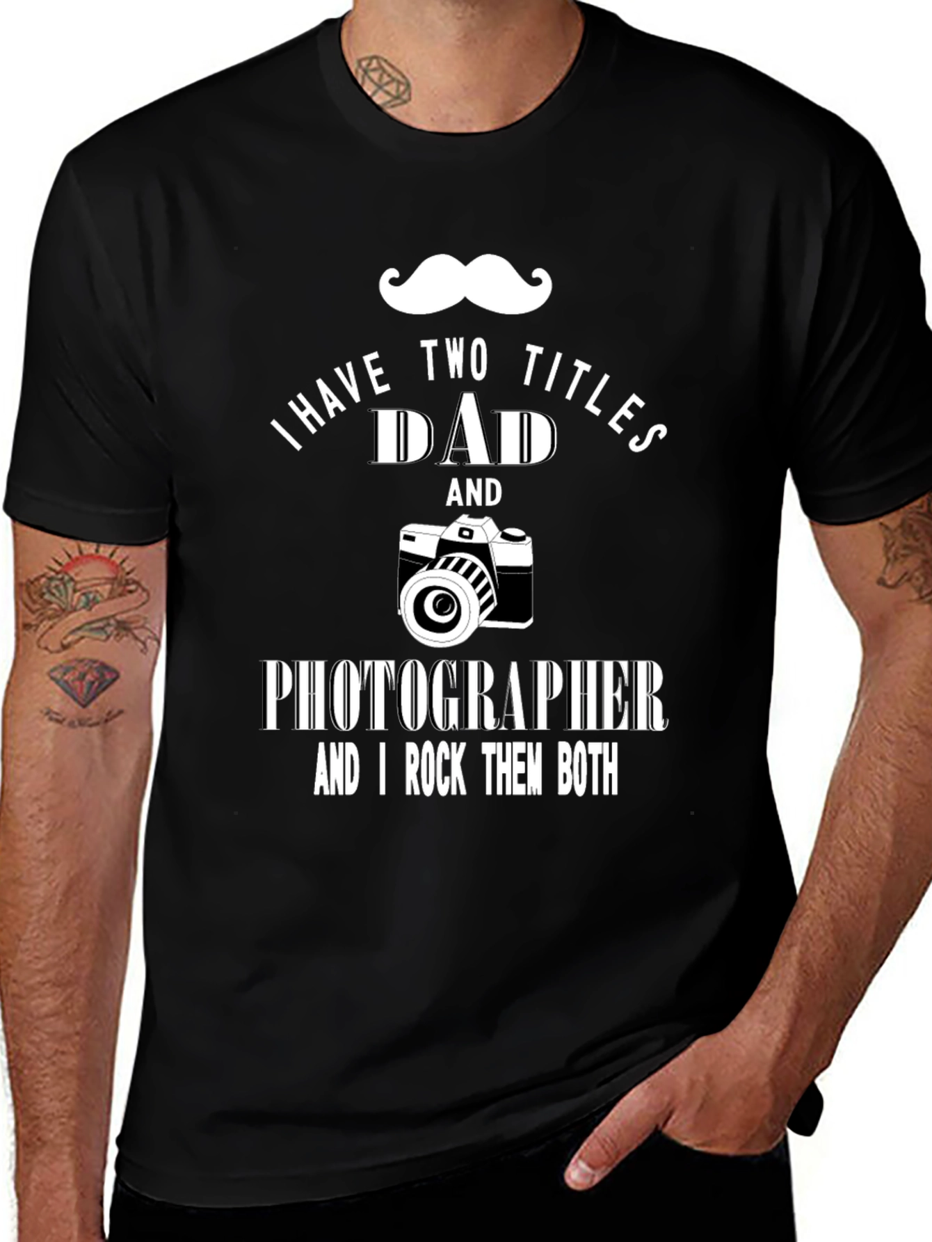 Dad Photographer T-Shirt - I Have Two Titles