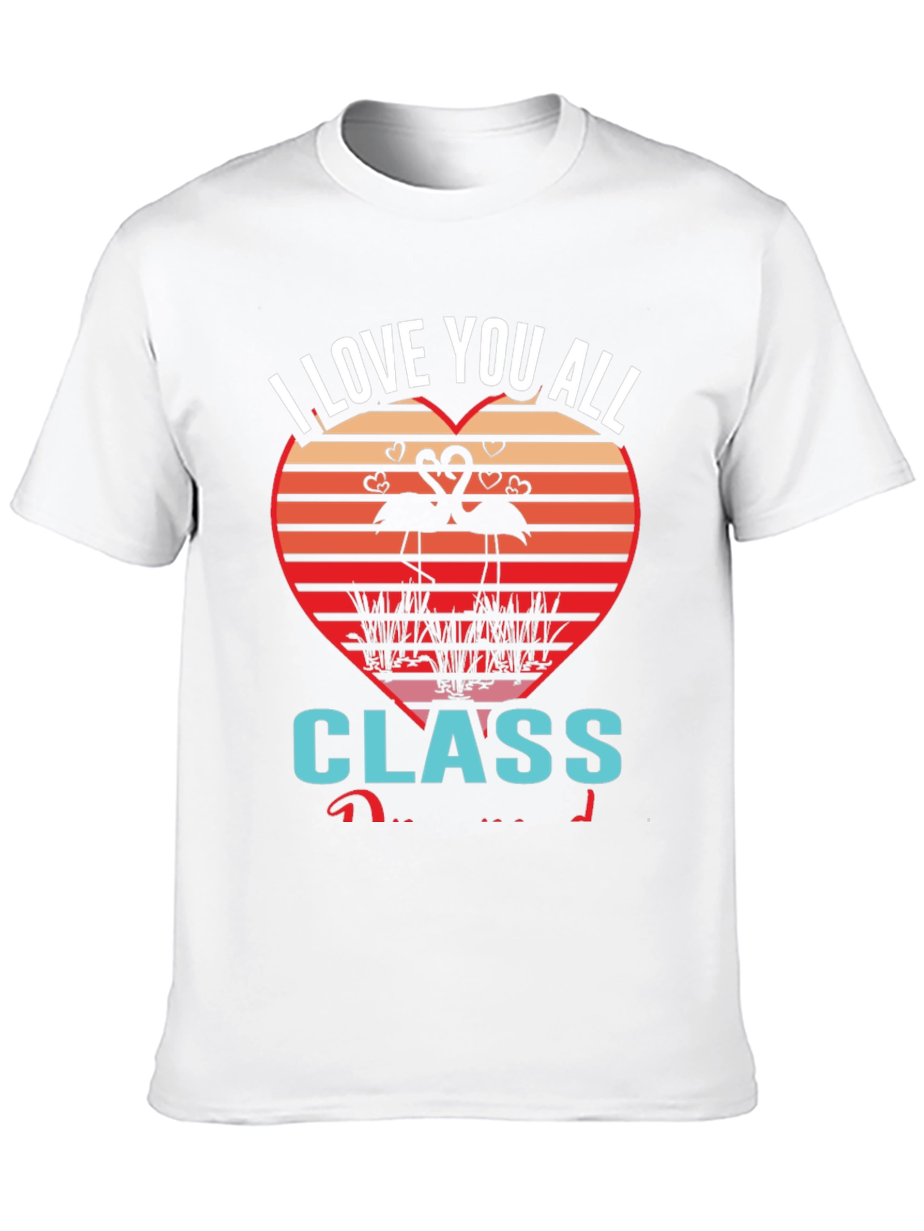 I Love You All Class Flamingo Graphic Tee
