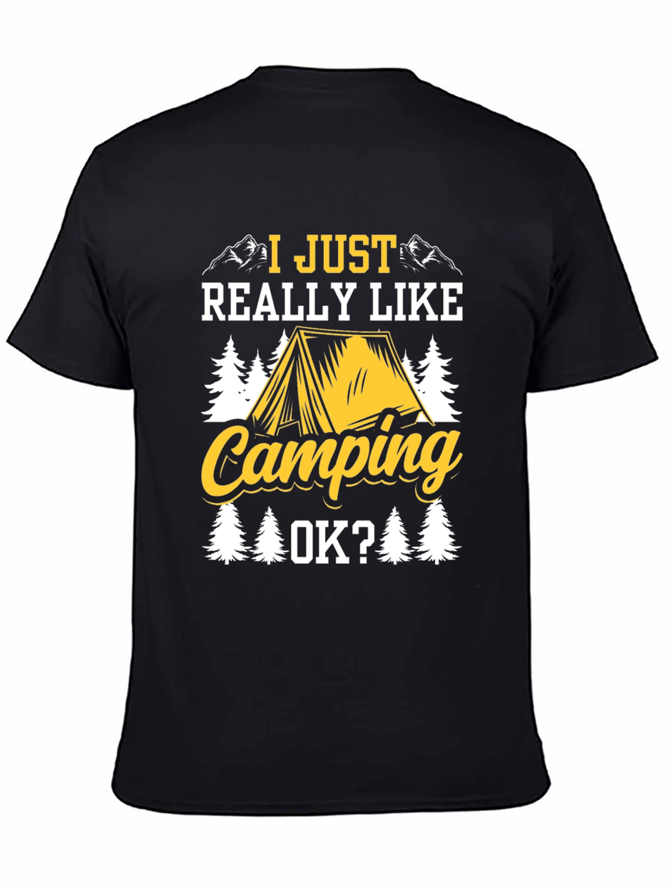 Camping Lover T-Shirt - I Just Really Like Camping