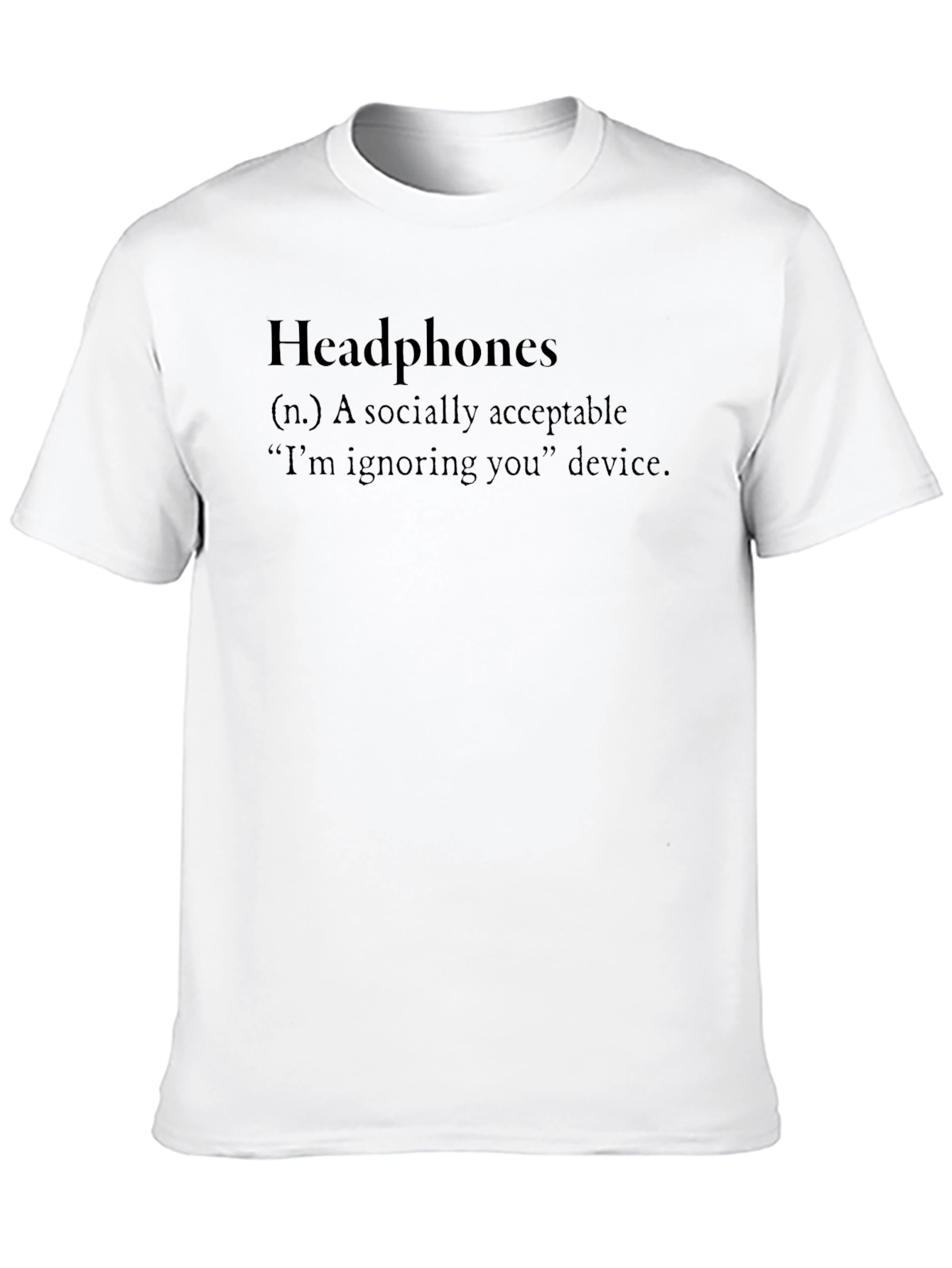 Headphones Definition T-Shirt - Funny Sarcastic Tee