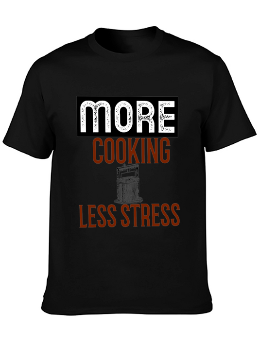 More Cooking Less Stress Graphic Tee