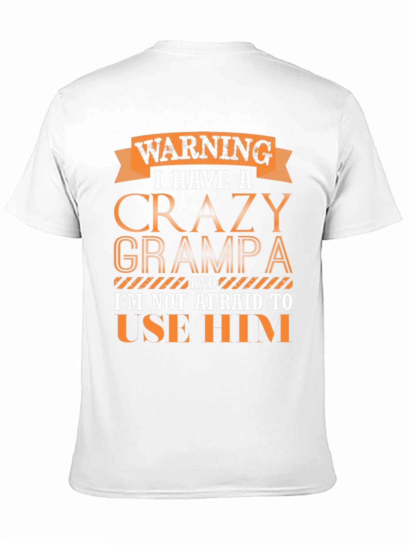 Warning Crazy Grampa T-Shirt Novelty Gift