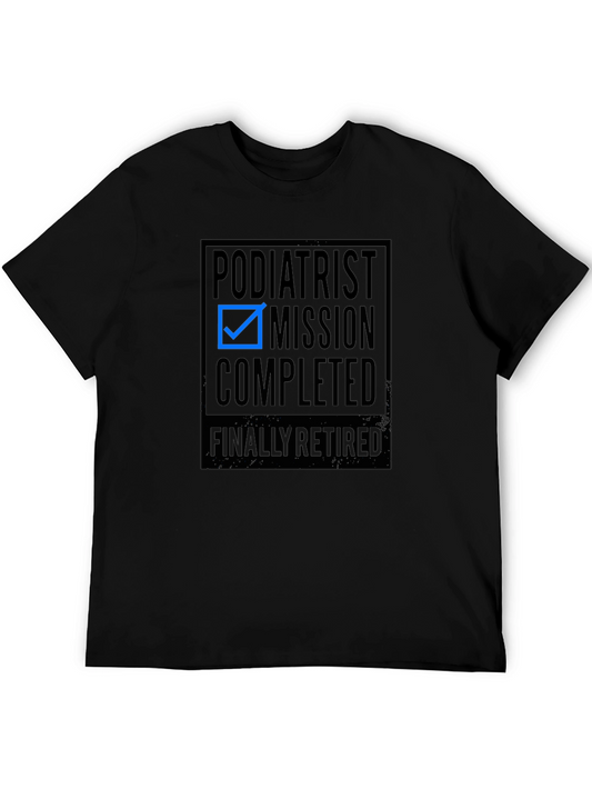 Retired Podiatrist Mission Accomplished T-Shirt