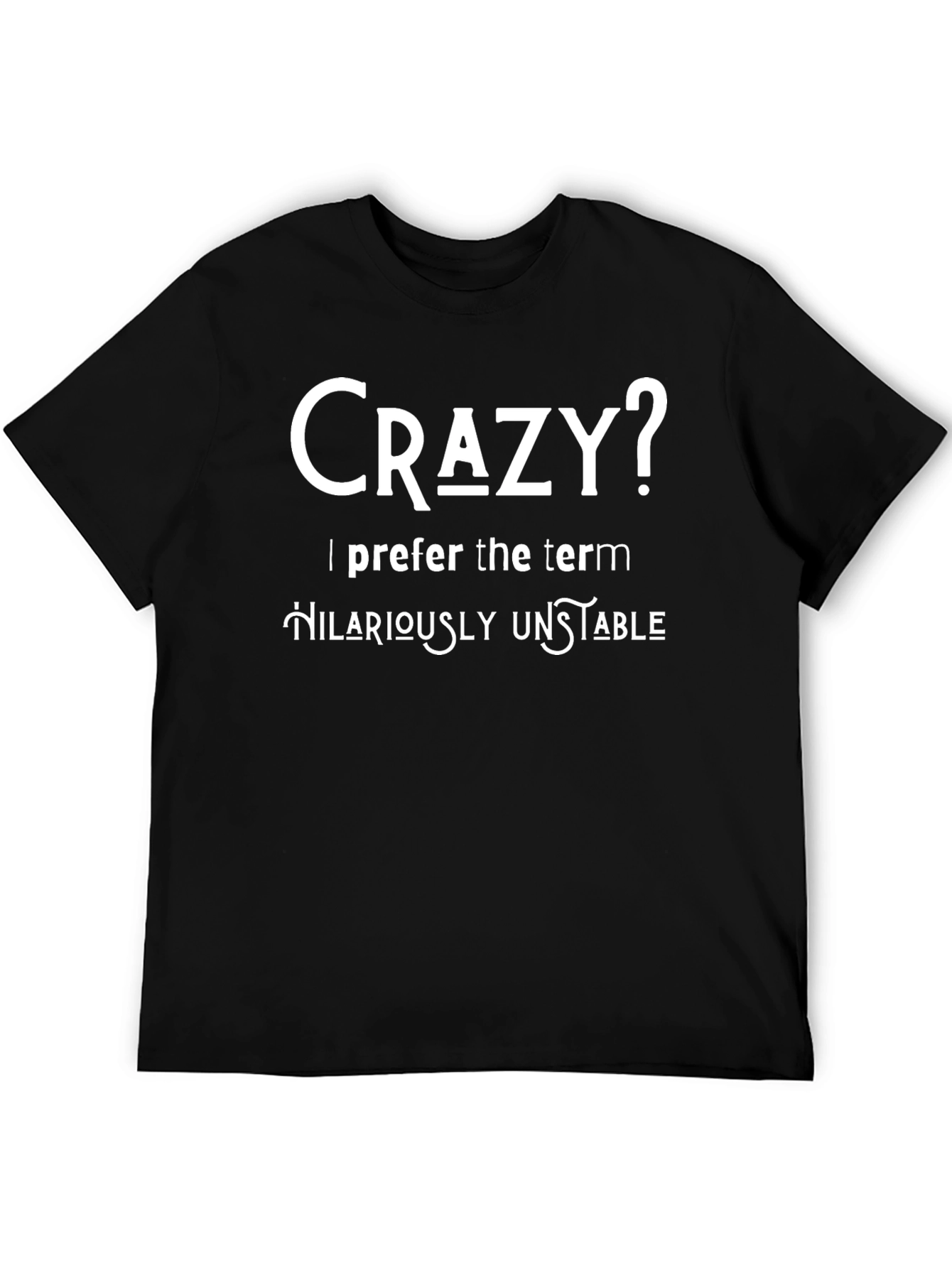 Funny Sarcastic Crazy? Graphic Tee