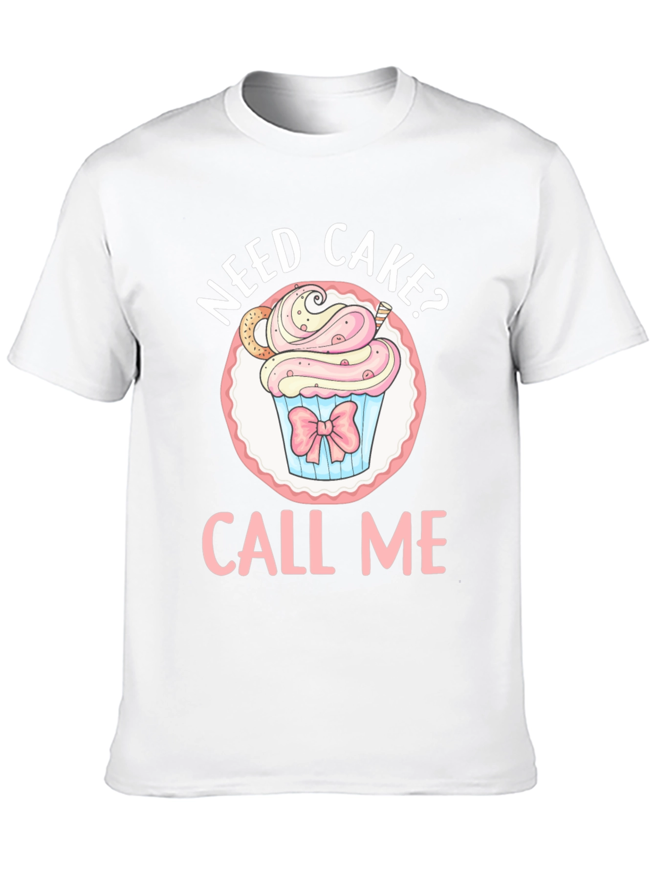 Need Cake? Call Me T-Shirt