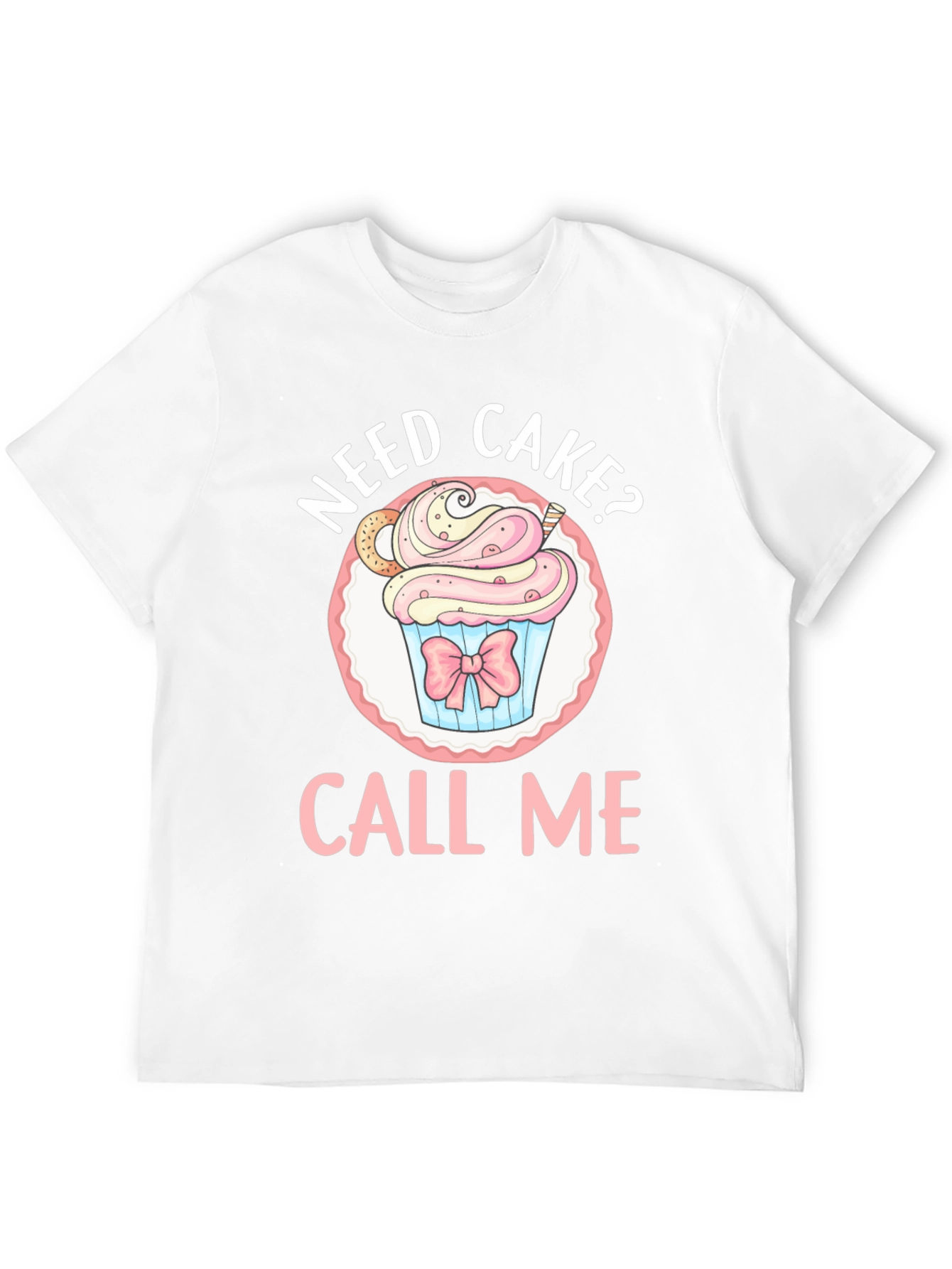 Need Cake? Call Me T-Shirt