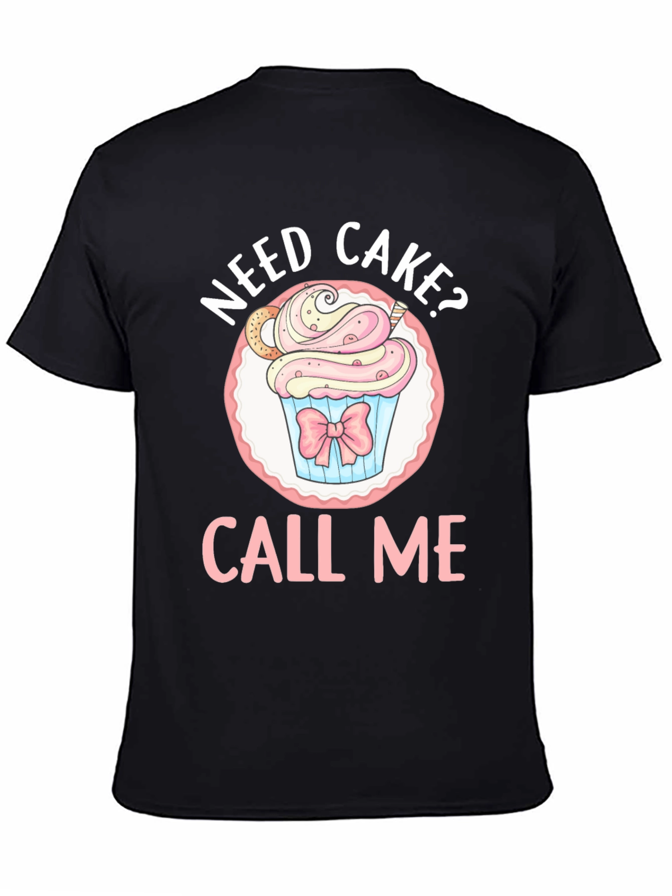 Need Cake? Call Me T-Shirt