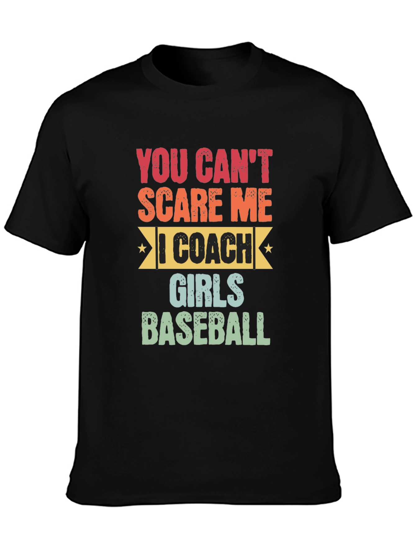Funny Baseball Coach T-Shirt: You Cant Scare Me
