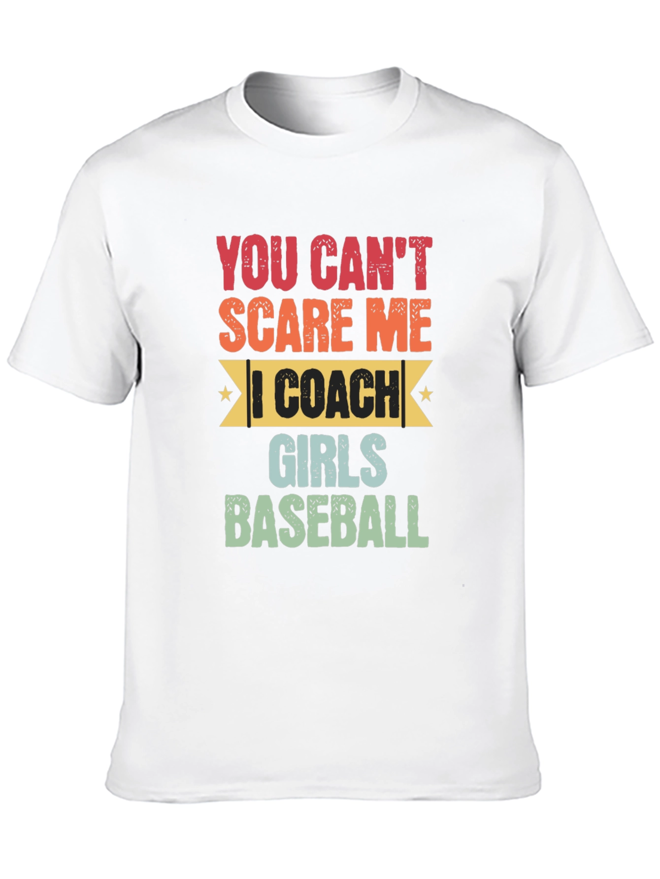 Funny Baseball Coach T-Shirt: You Cant Scare Me