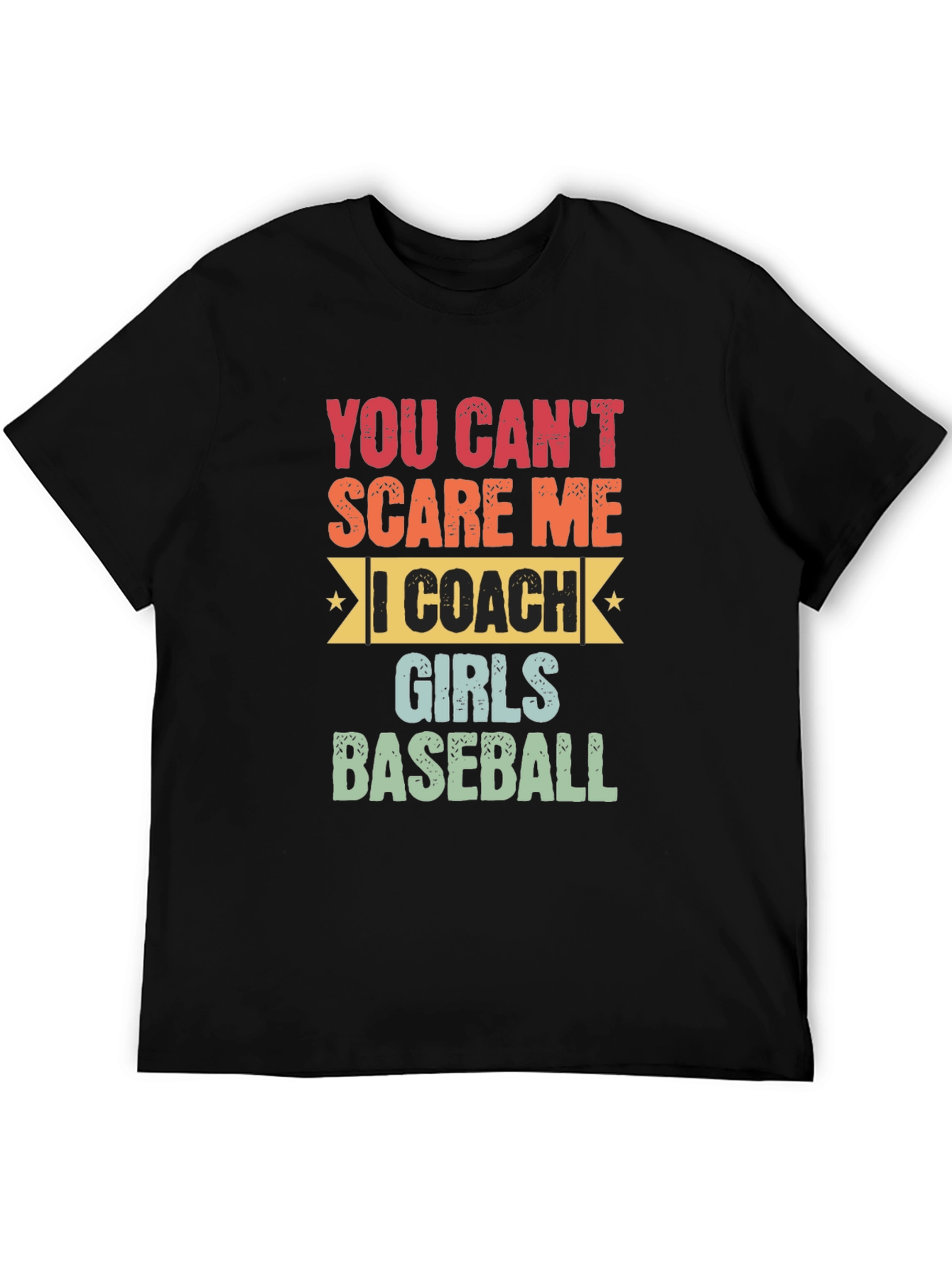Funny Baseball Coach T-Shirt: You Cant Scare Me