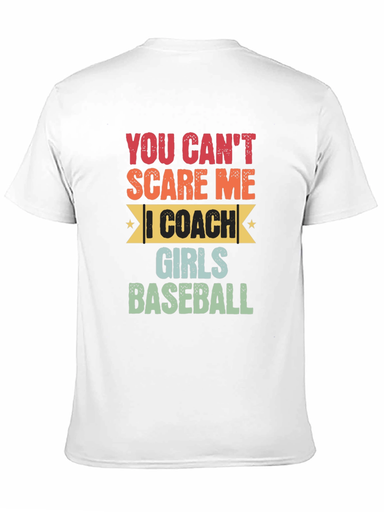 Funny Baseball Coach T-Shirt: You Cant Scare Me