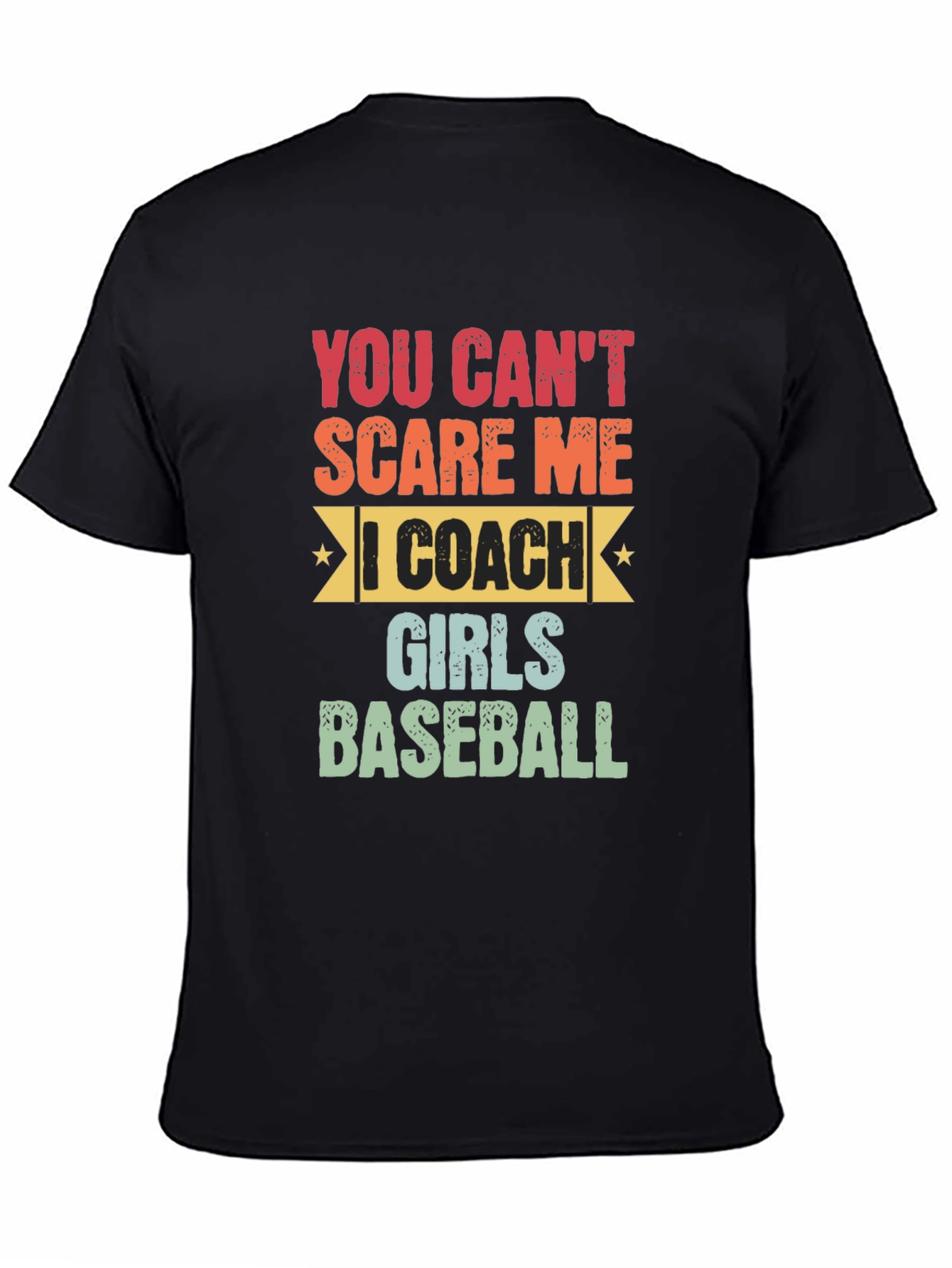 Funny Baseball Coach T-Shirt: You Cant Scare Me