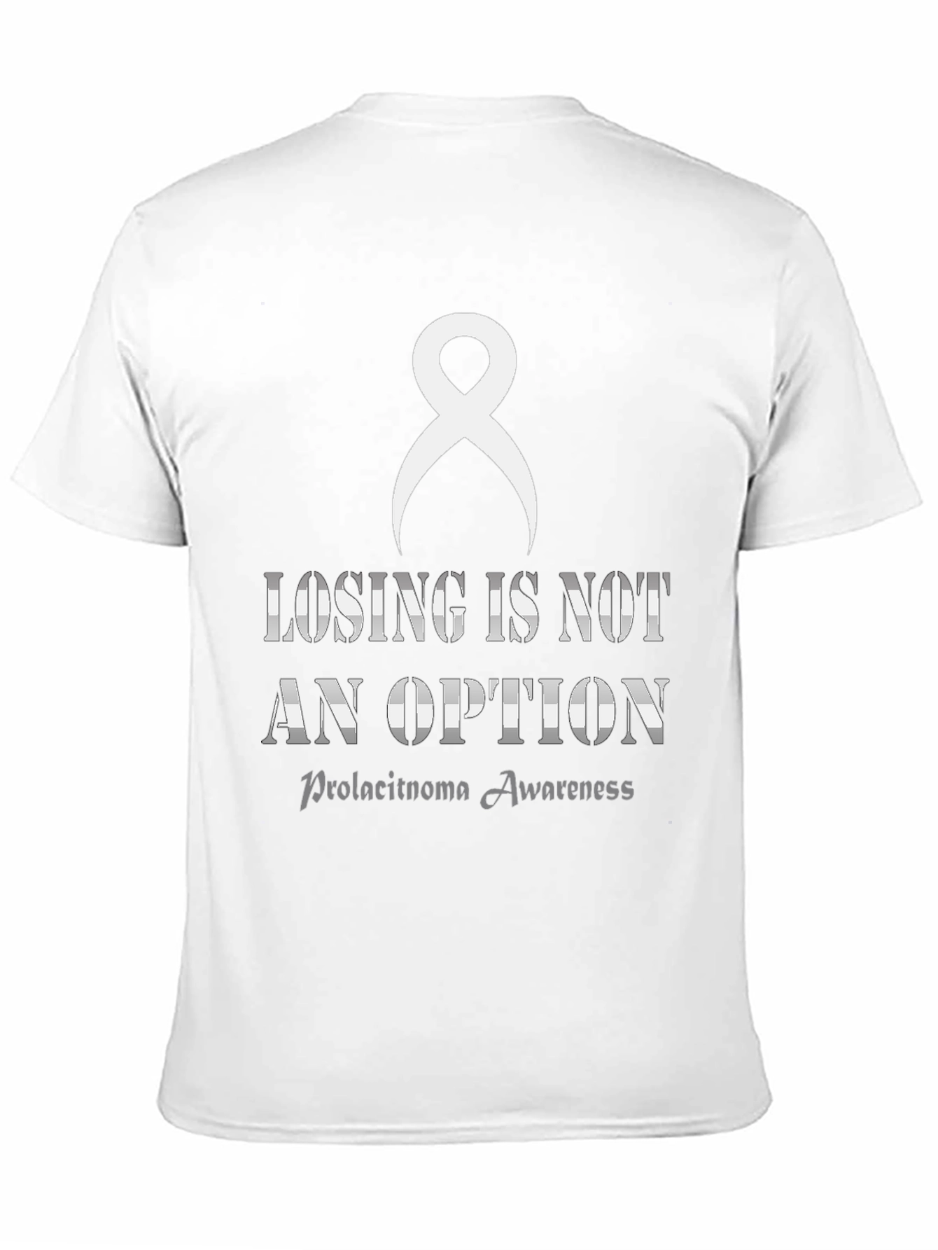 Losing is Not an Option Prolactinoma Awareness T-Shirt