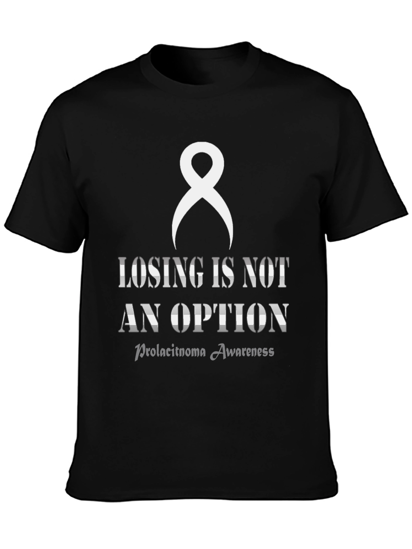 Losing is Not an Option Prolactinoma Awareness T-Shirt