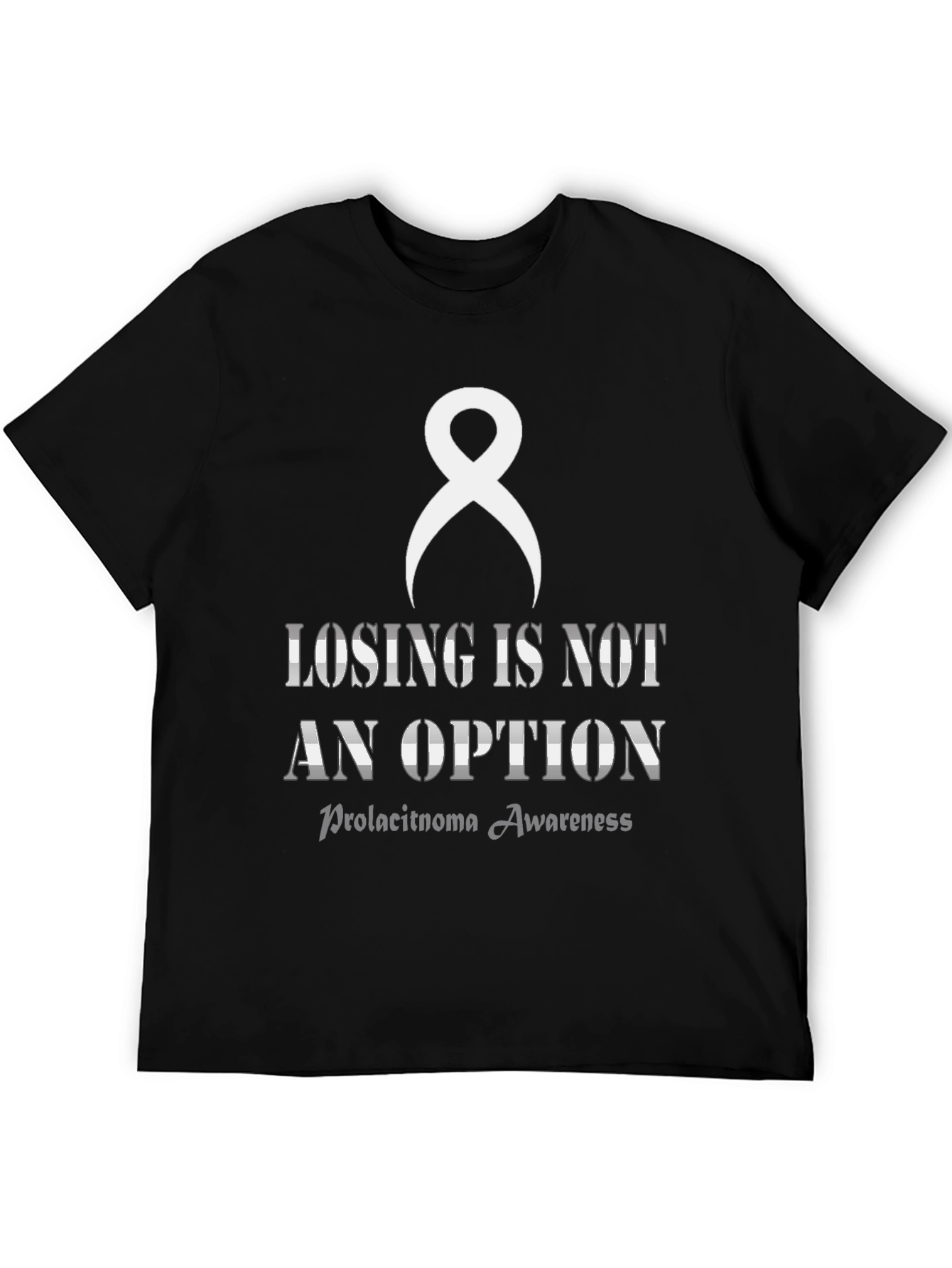 Losing is Not an Option Prolactinoma Awareness T-Shirt