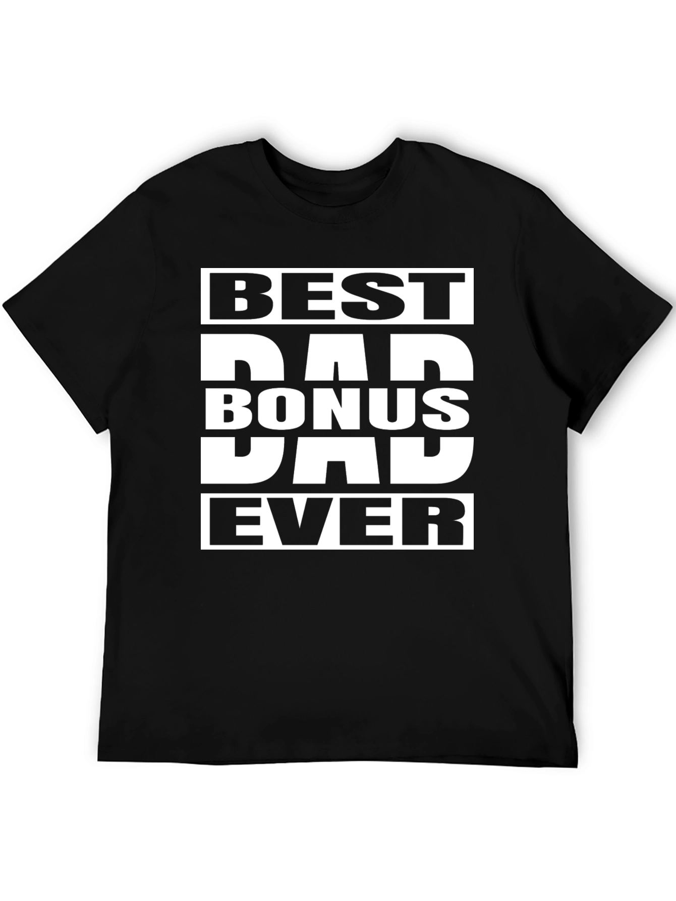 Best Bonus Dad Ever T-Shirt - Black Graphic Tee