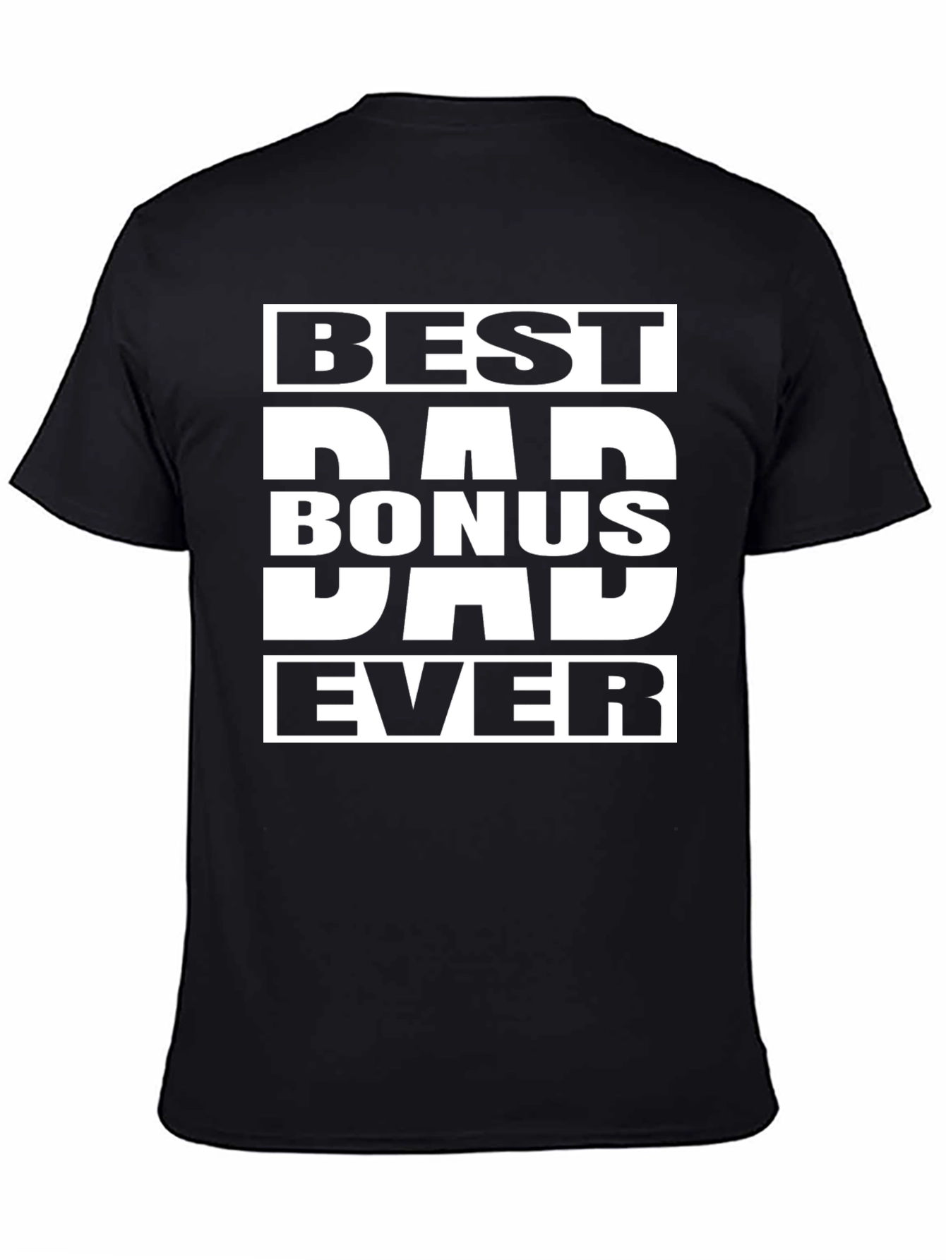 Best Bonus Dad Ever T-Shirt - Black Graphic Tee