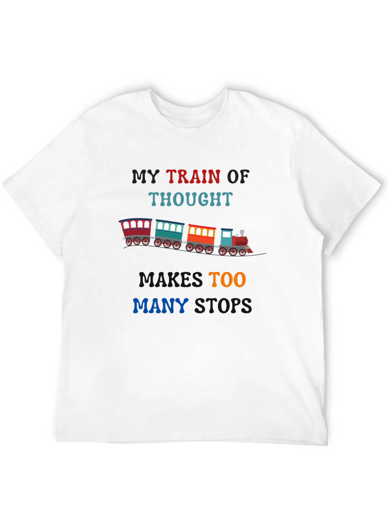 My Train of Thought - Novelty Graphic T-Shirt