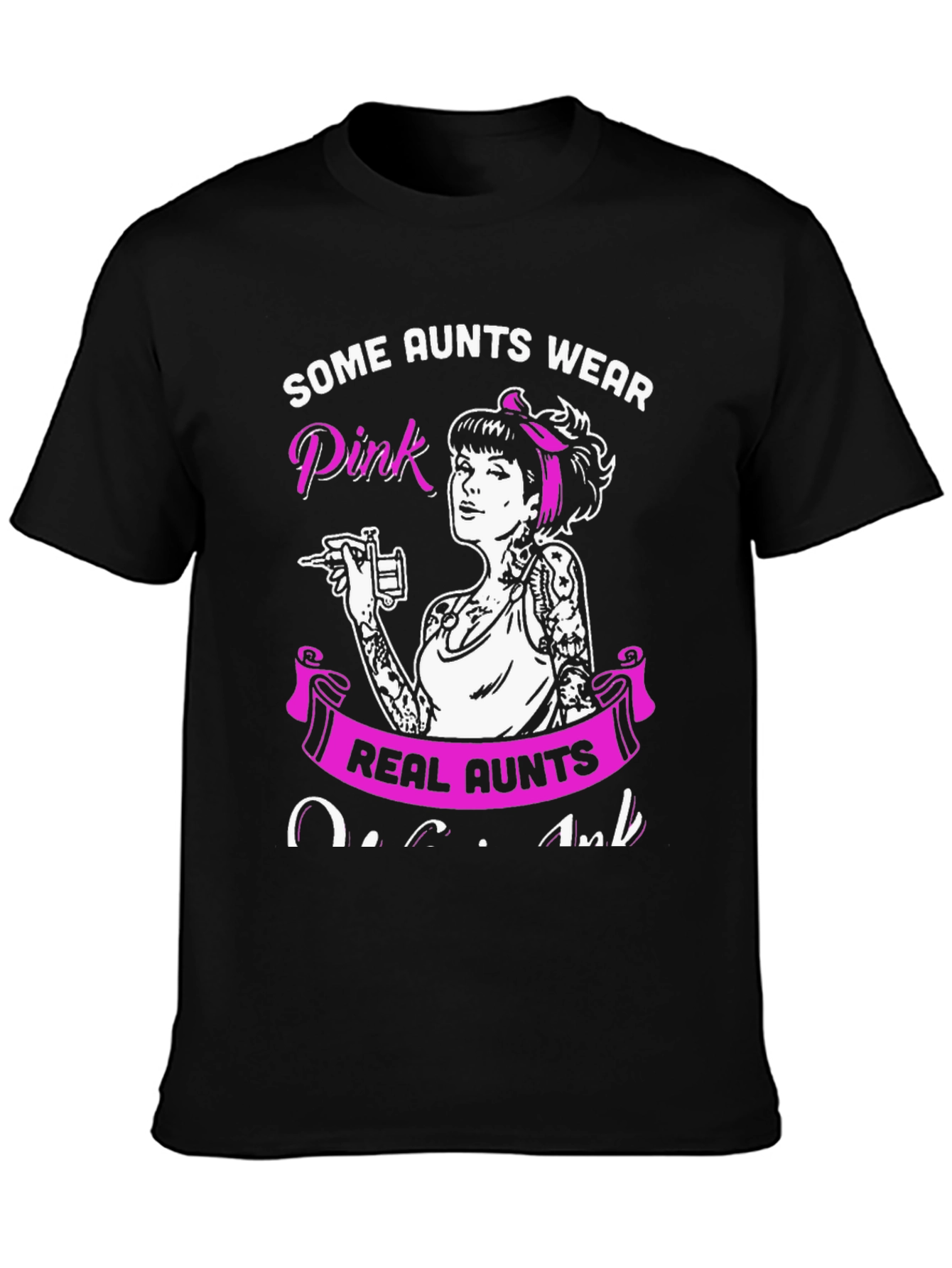 Some Aunts Wear Pink - Tattoo Artist Aunt T-Shirt