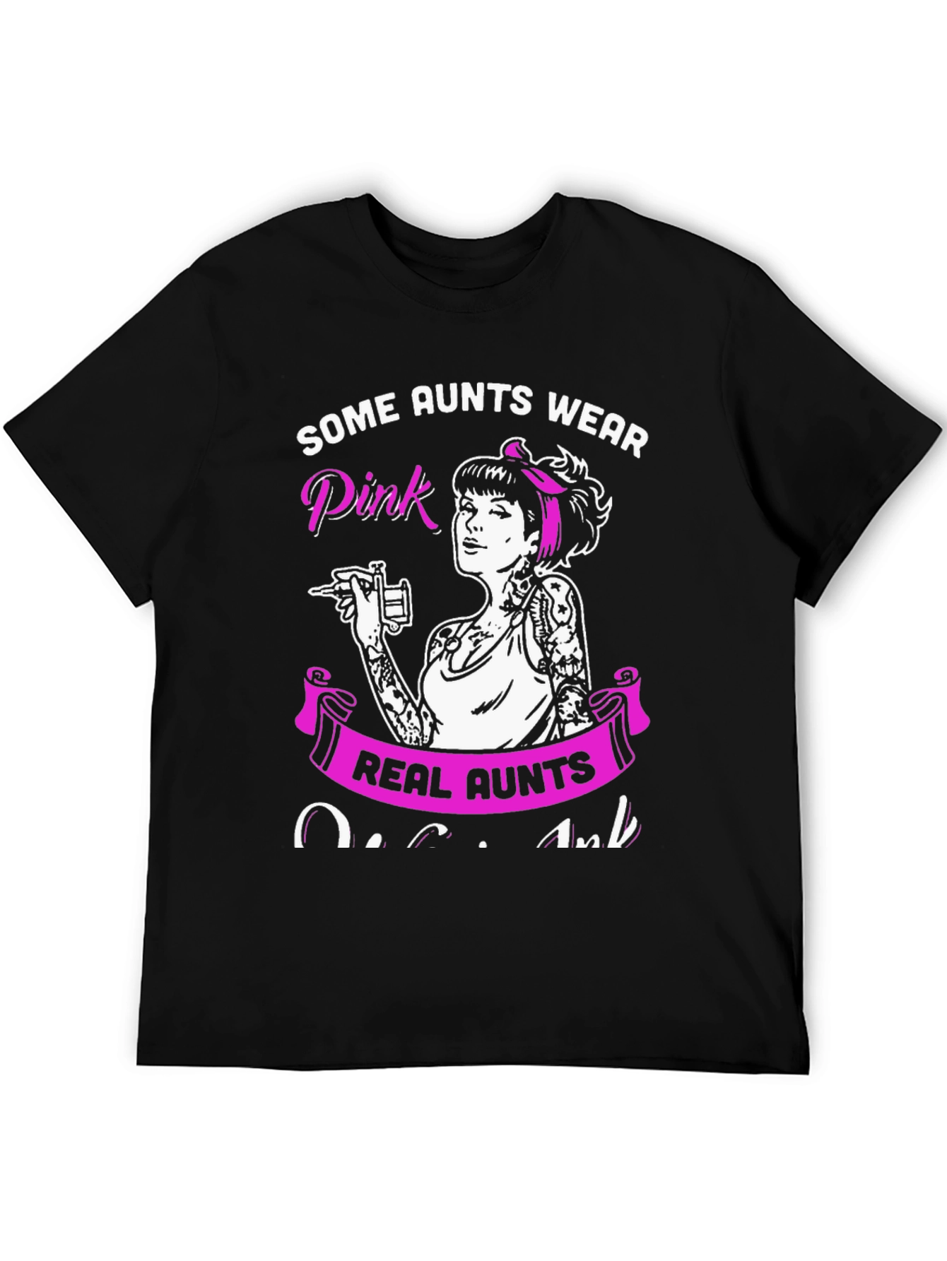 Some Aunts Wear Pink - Tattoo Artist Aunt T-Shirt