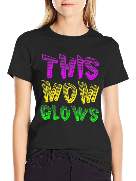 This Mom Glows T-Shirt