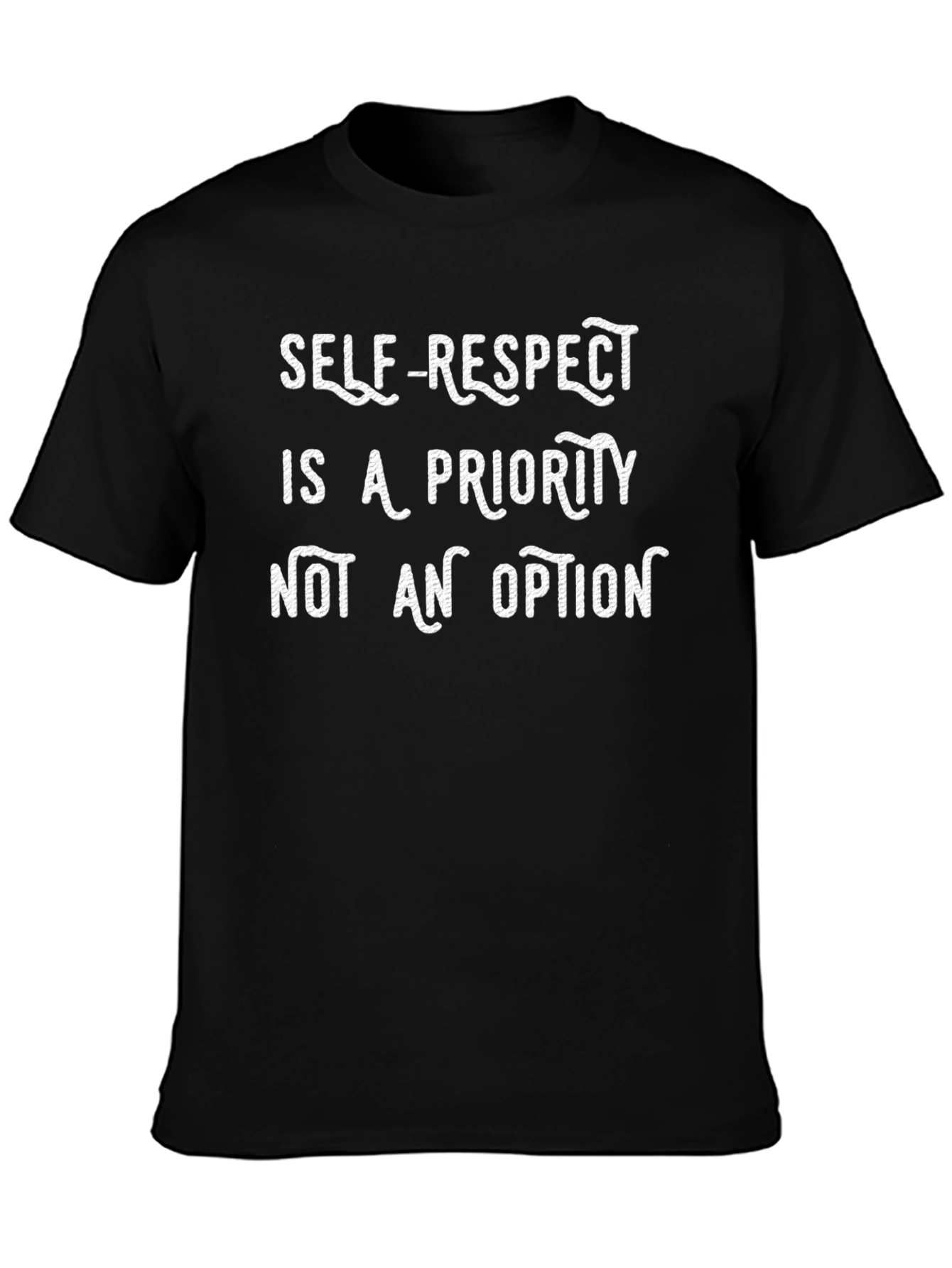 Self-Respect Priority T-Shirt - Black Cotton Graphic Tee