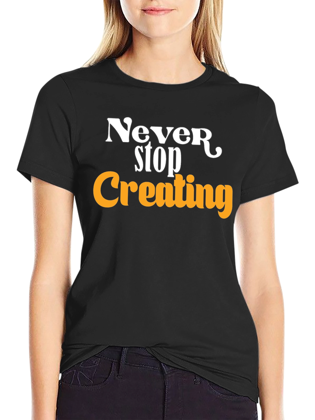 Never Stop Creating T-Shirt