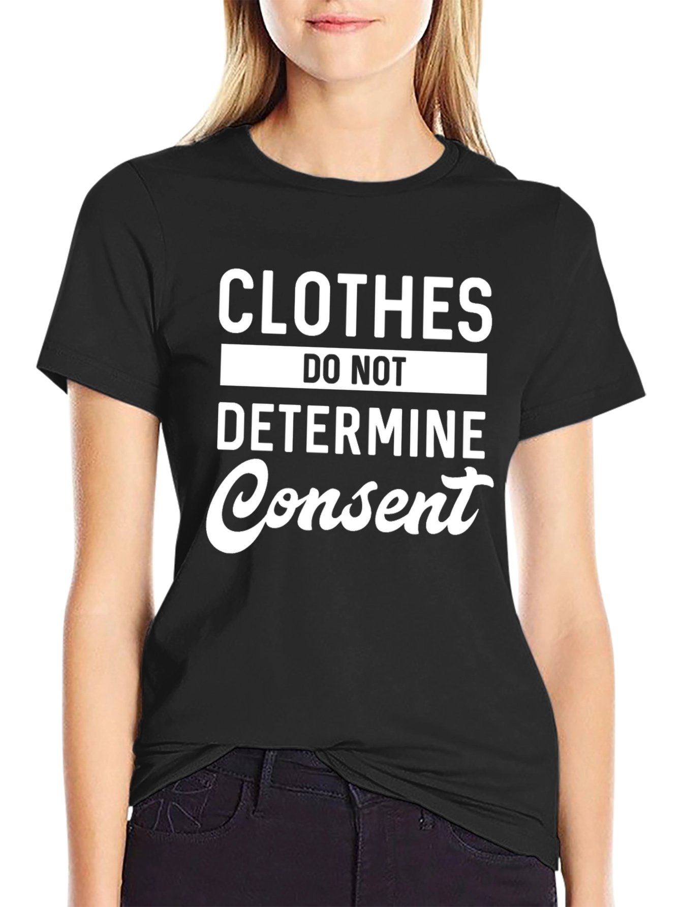 Clothes Do Not Determine Consent T-Shirt
