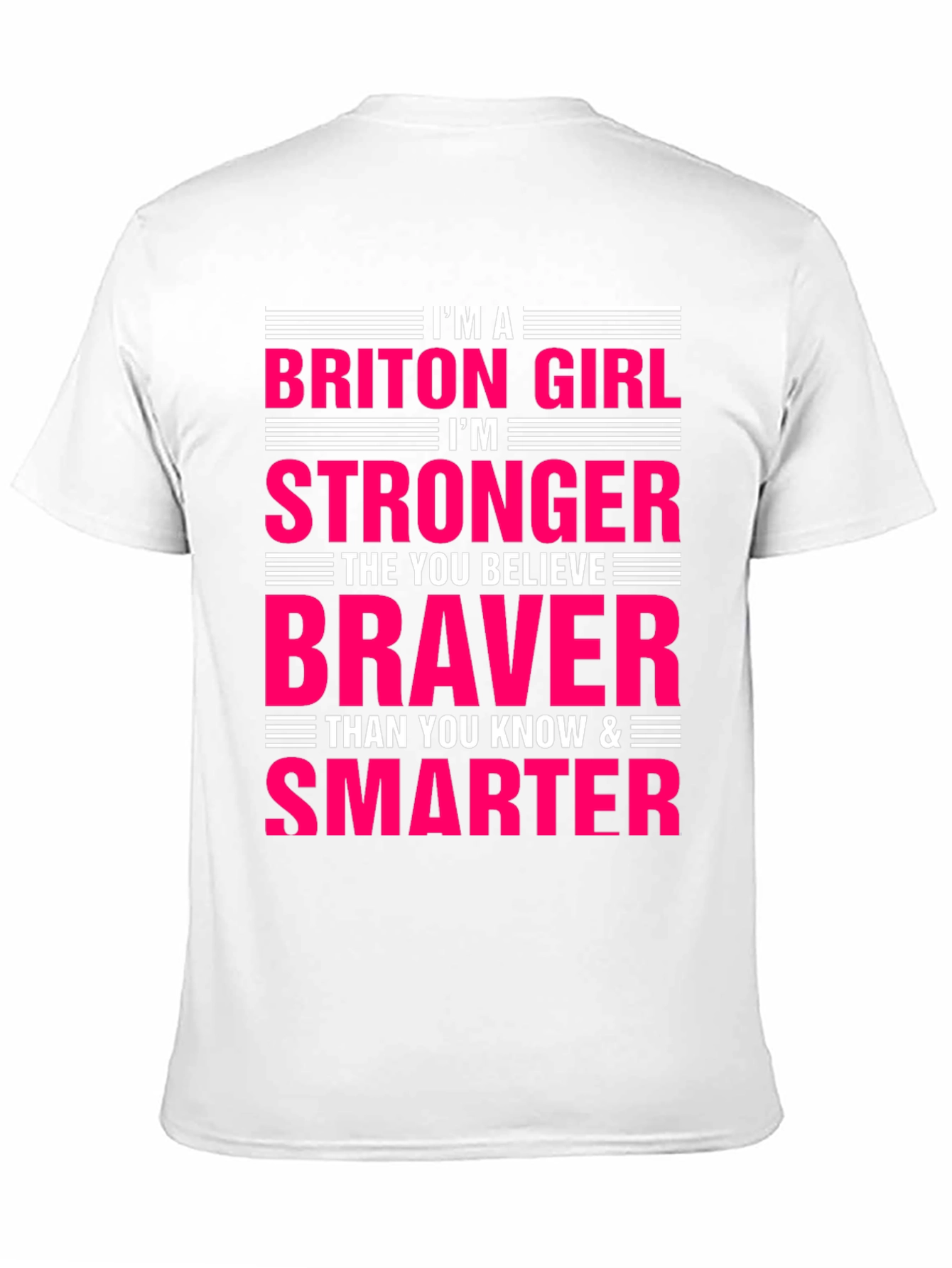 Briton Girl Stronger Braver Smarter T-Shirt